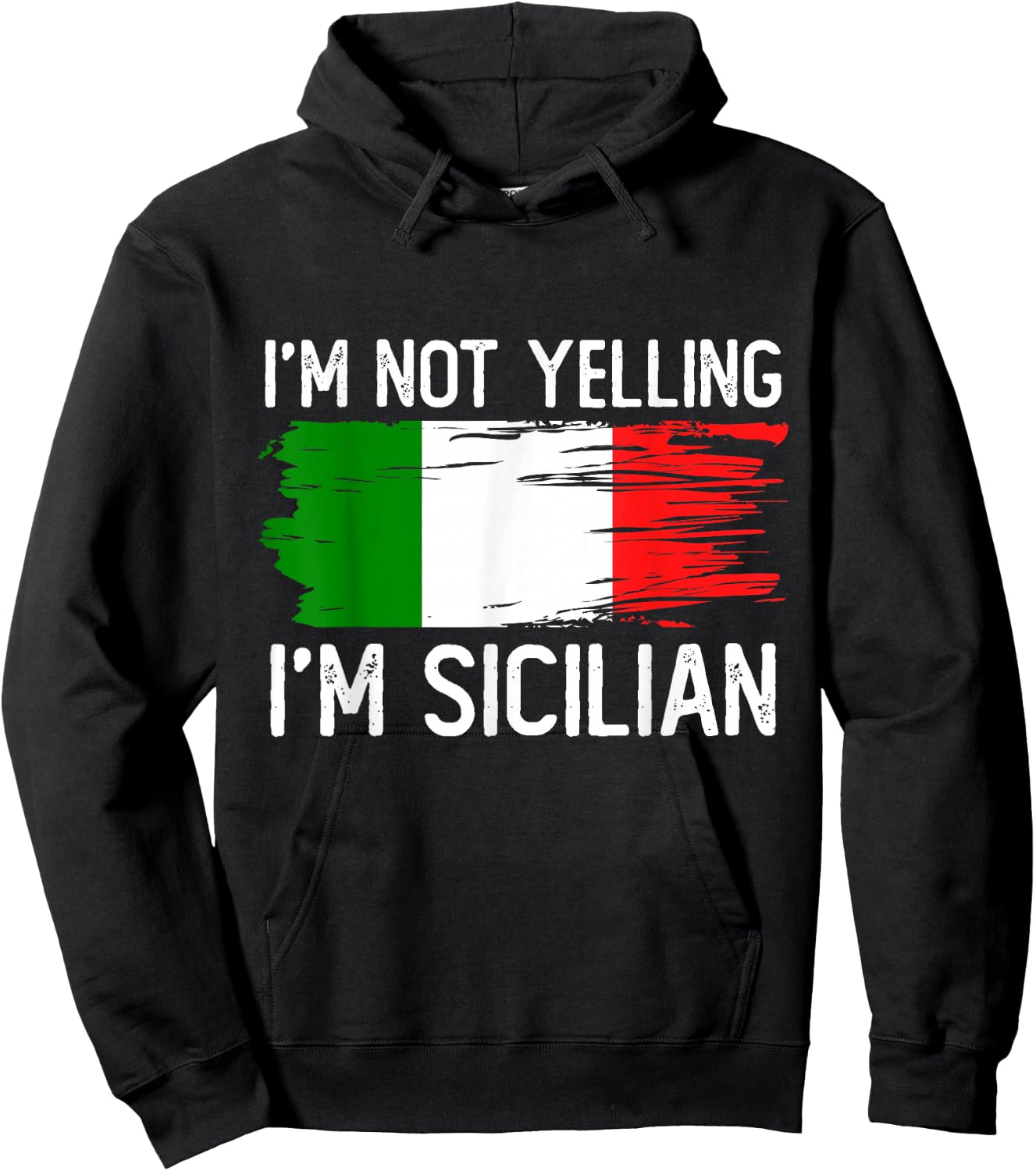 I'm Not Yelling I'm Sicilian Hoodie - Hoodie | Black