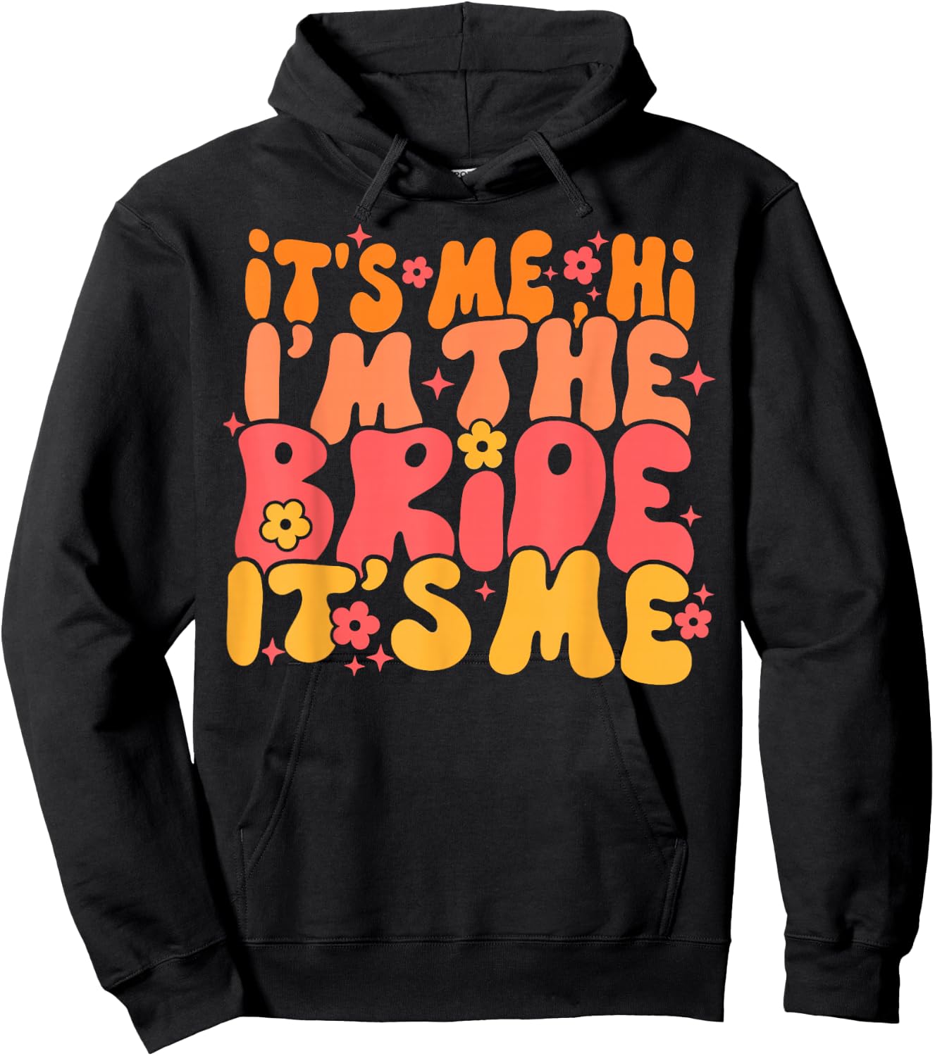 Its Me Hi I'm The Bride It's Me Hoodie - Hoodie | Black