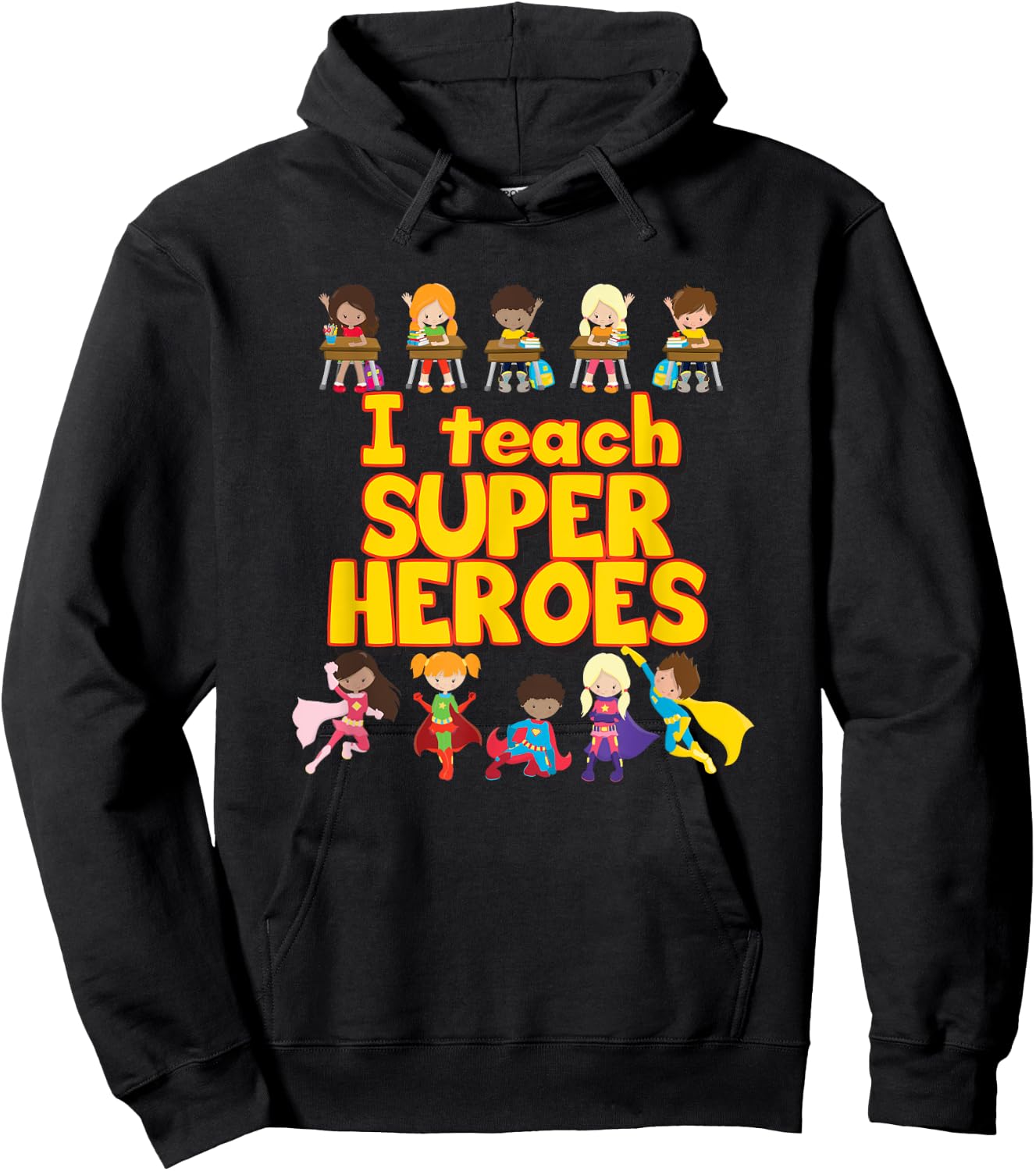 I Teach Super Heroes - Comic Book Hero Teacher Men Women Kids Hoodie - Hoodie | Black