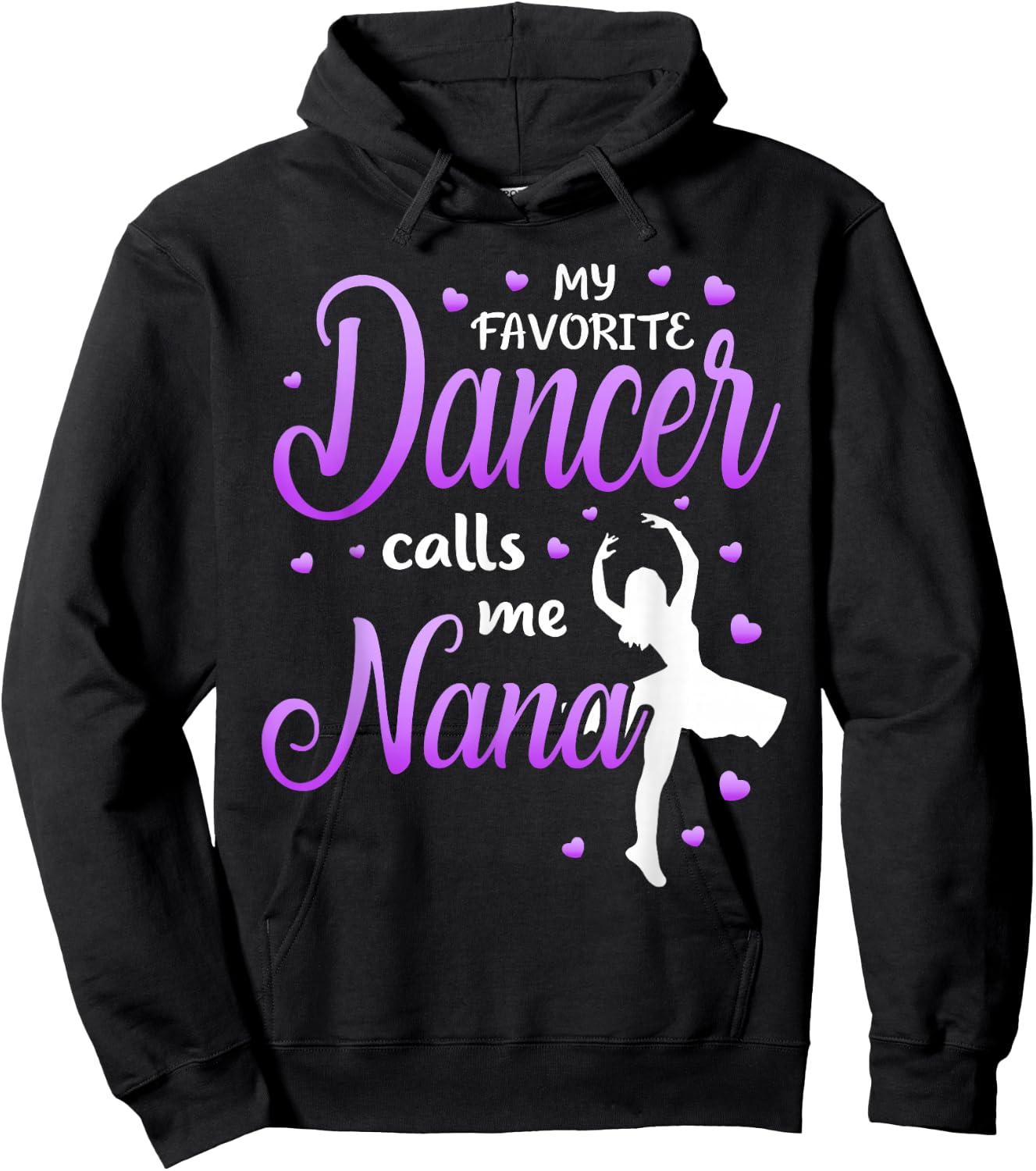 My Favorite Dancer Calls Me Nana Dance Grandma Grandkid Hoodie - Hoodie | Black
