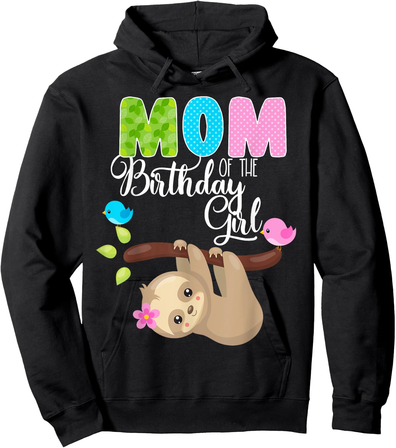 Sloth Bear Birthday Mom Of The Birthday Girl Sloths Birthday Hoodie - Hoodie | Black