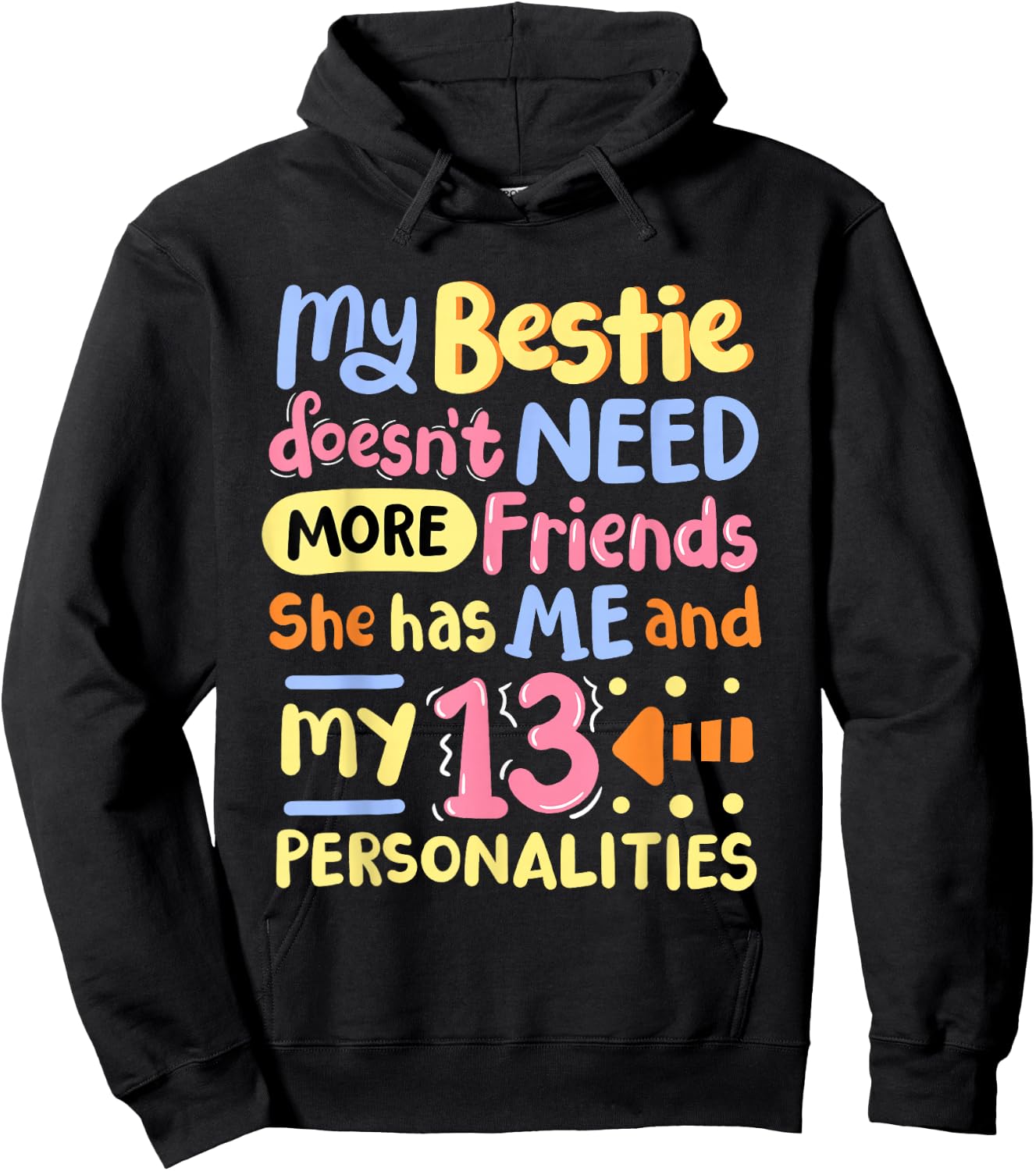 My Bestie Doesn't Need More Friends 13 Personalities Hoodie - Hoodie | Black