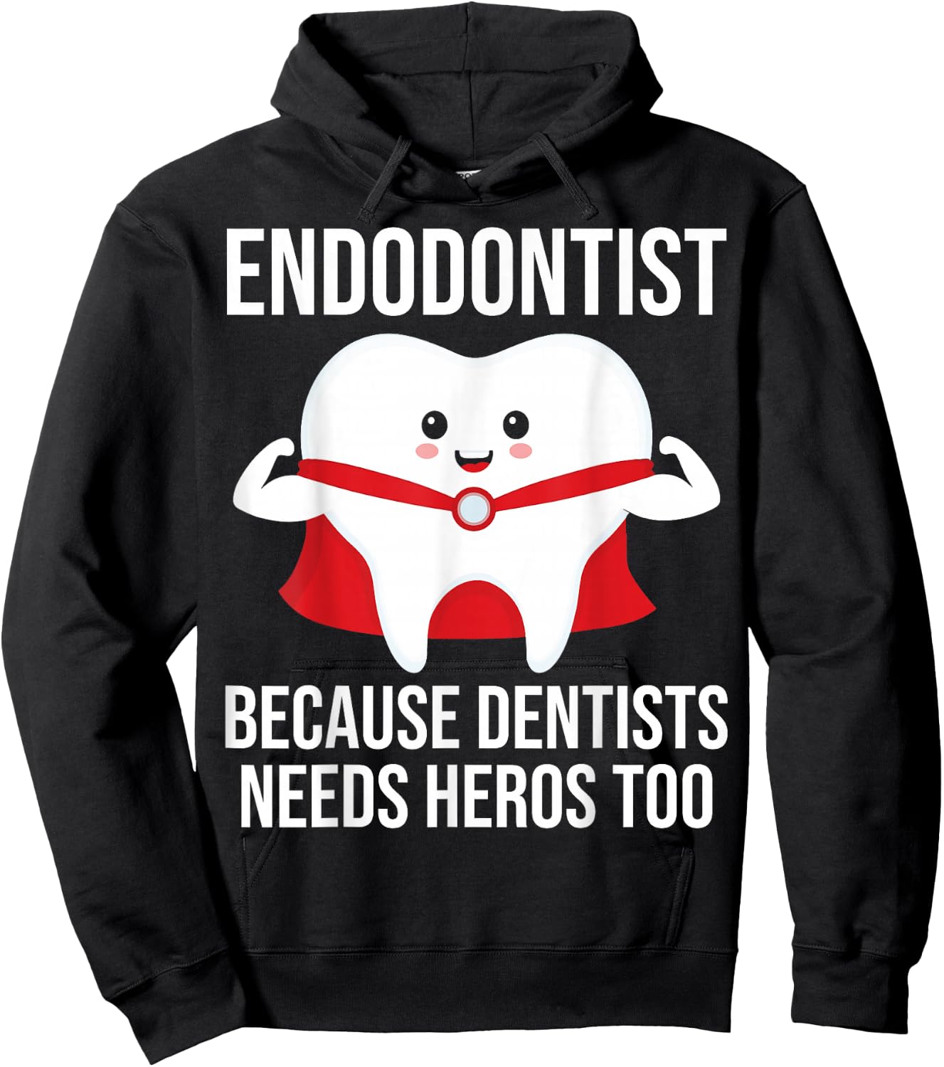 Funny Endodontist because dentists needs heros too Hoodie - Hoodie | Black