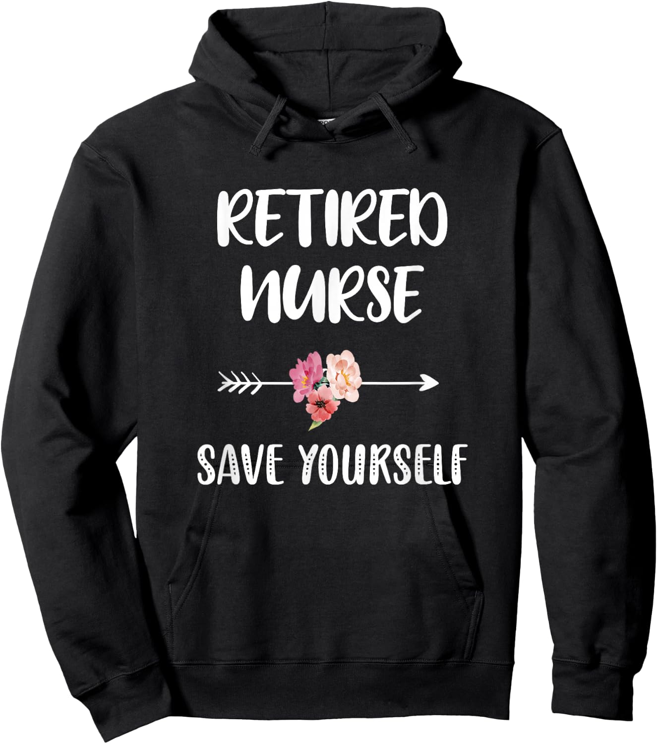 Retired Nurse Save Yourself Nursing Nurse Hoodie - Hoodie | Black