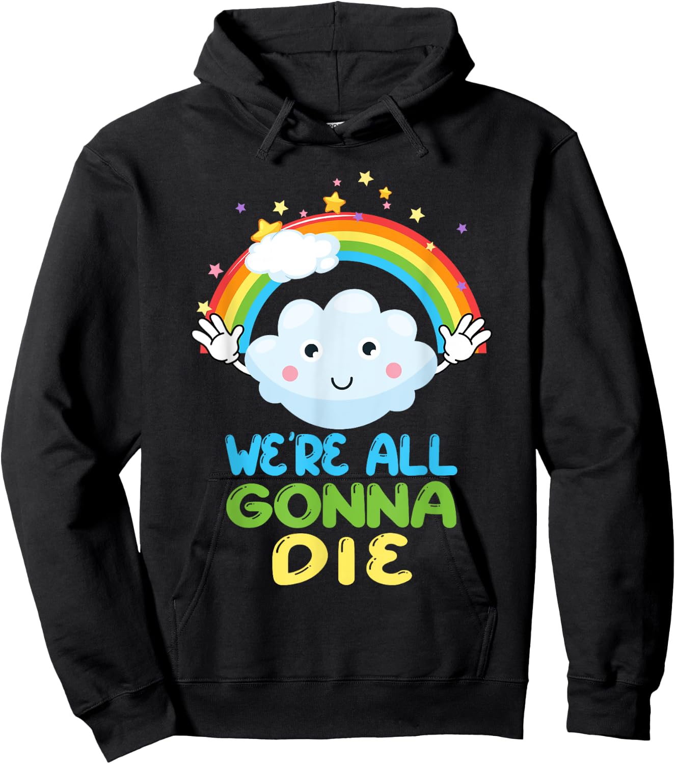 We're All Gonna Die Funny Sarcastic Cartoon Rainbow Hoodie - Hoodie | Black