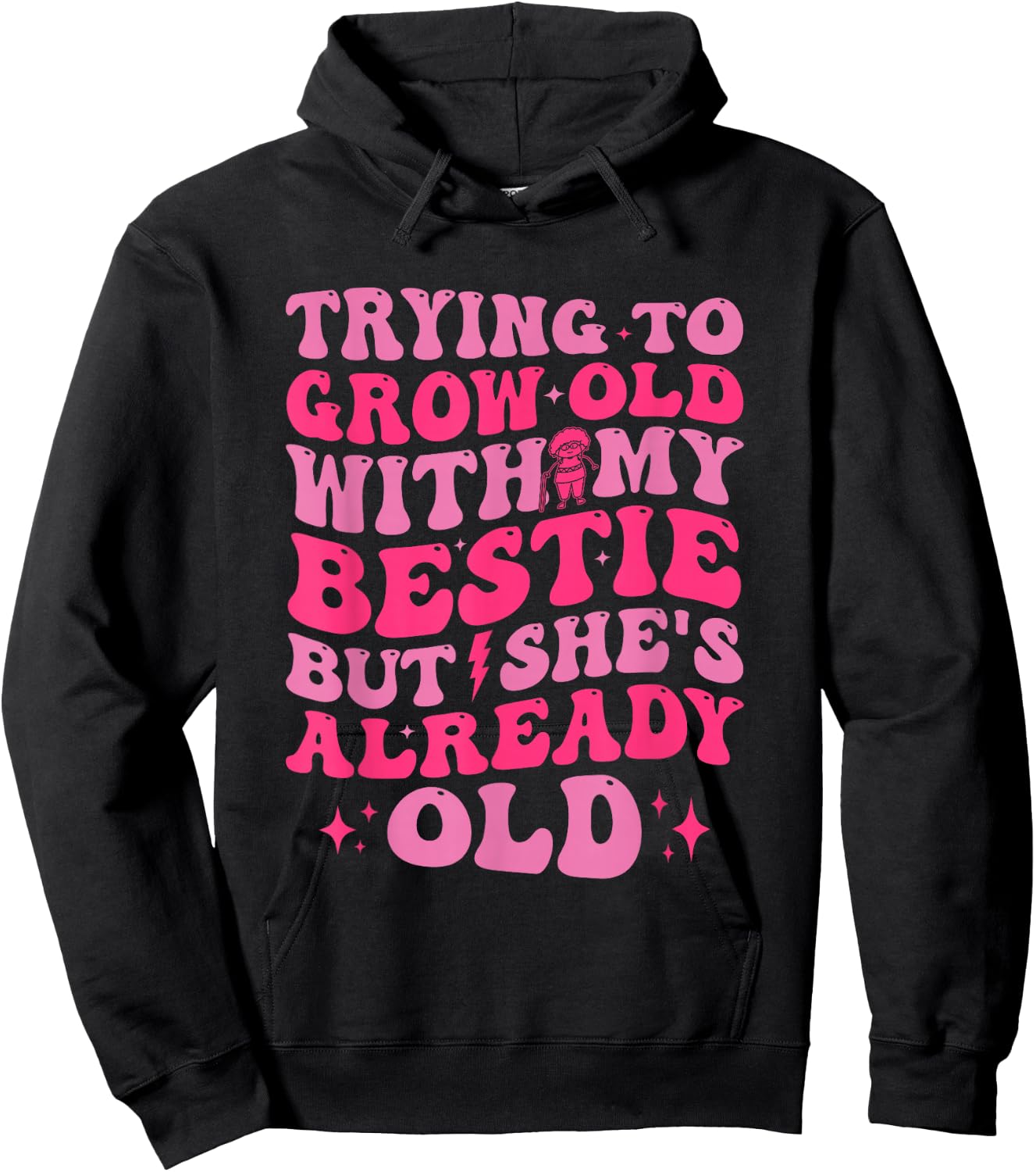 Trying To Grow Old With My Bestie Funny Hoodie - Hoodie | Black