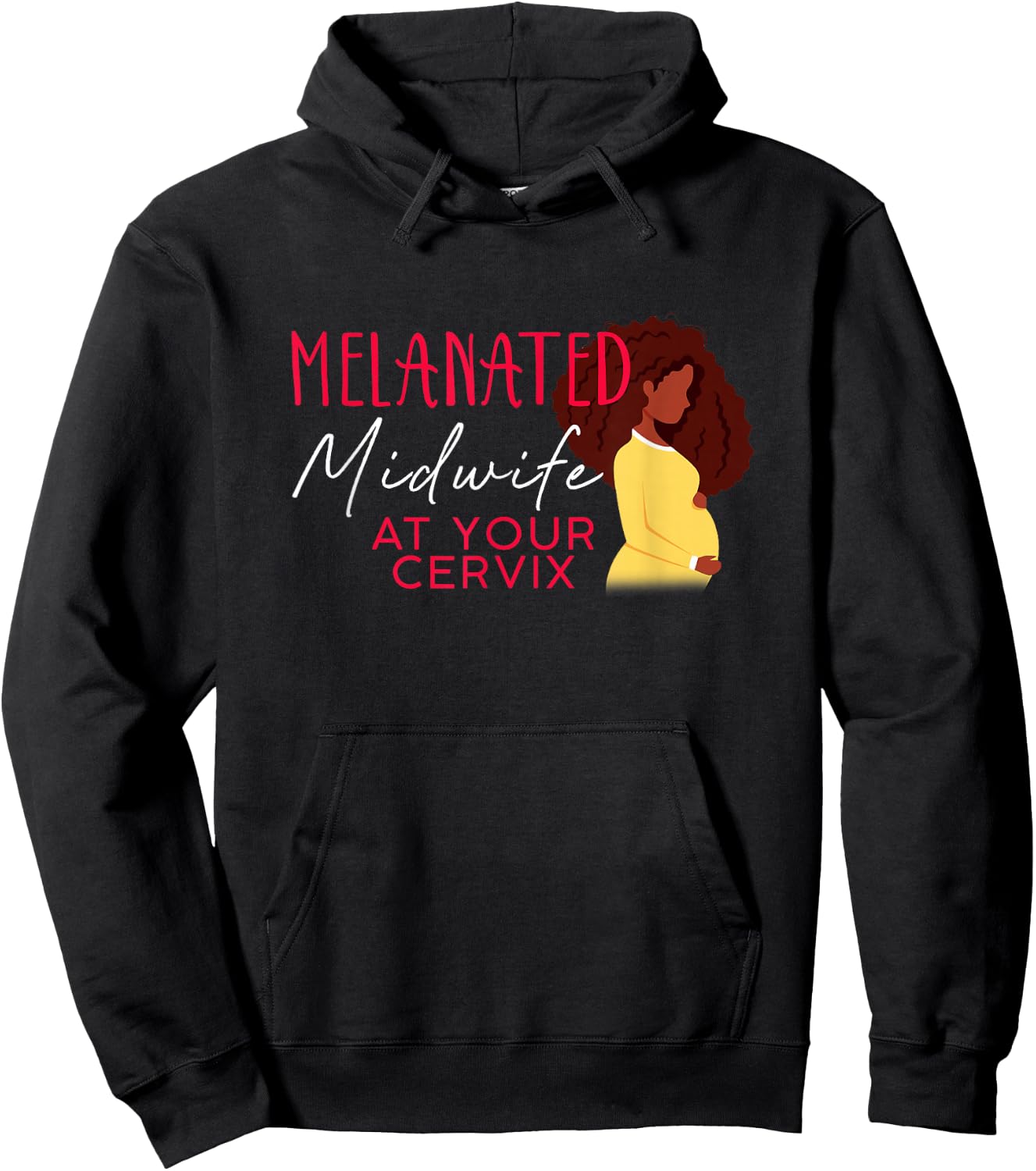 Melanated Midwife At Your Cervix Black Midwife Home Birth Hoodie - Hoodie | Black
