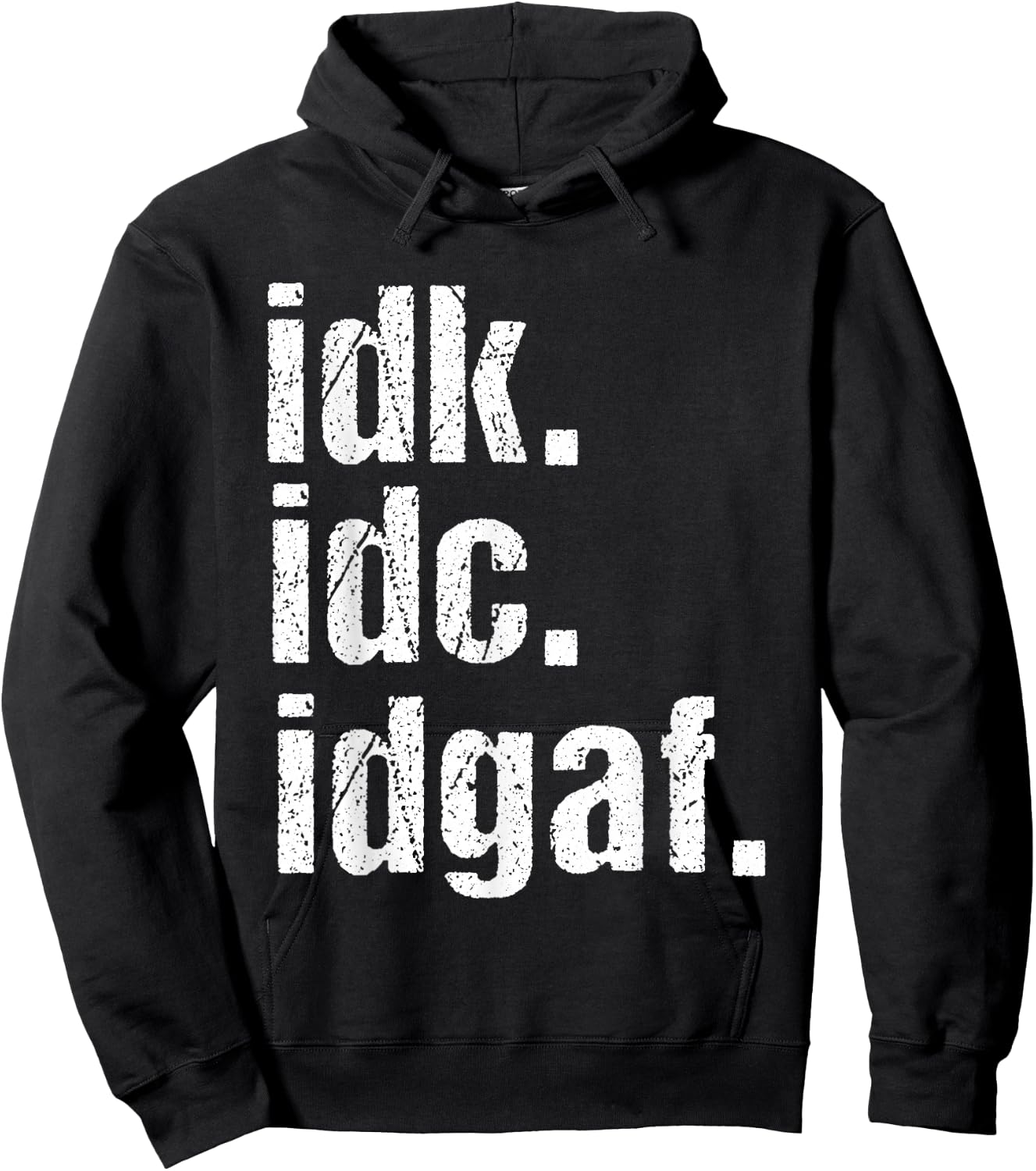Funny Saying Shirt Idk Idc Idgaf Quote Birthday Hoodie - Hoodie | Black