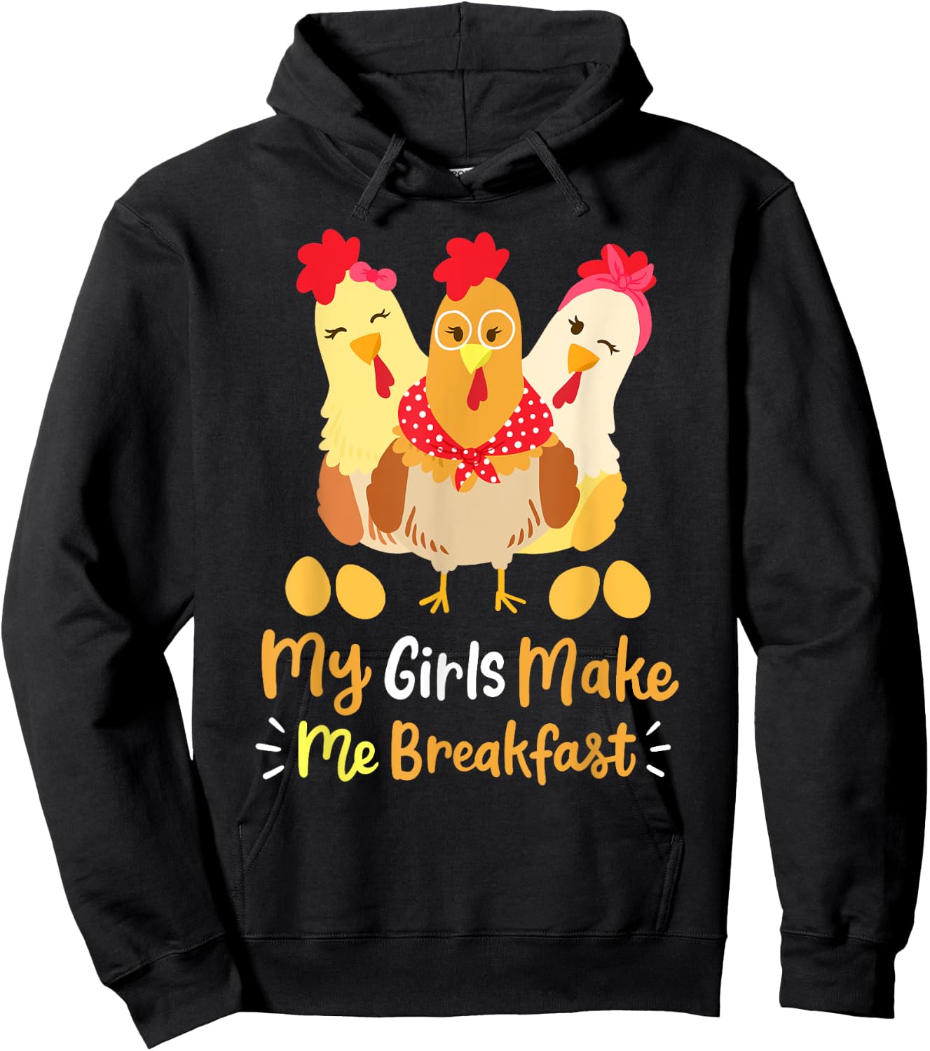 Chickens Funny Chicken Farmer My Girls Make Me Breakfast Hoodie - Hoodie | Black
