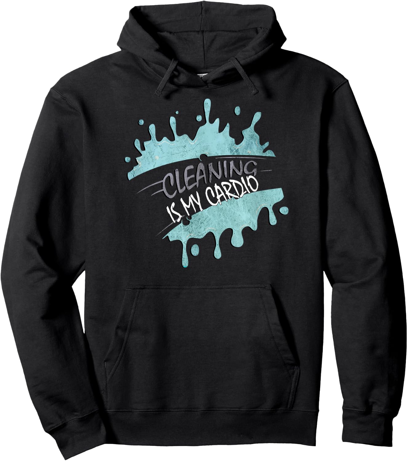 Cleaning Is My Cardio Sarcastic Fitness Funny Saying Workout Hoodie - Hoodie | Black