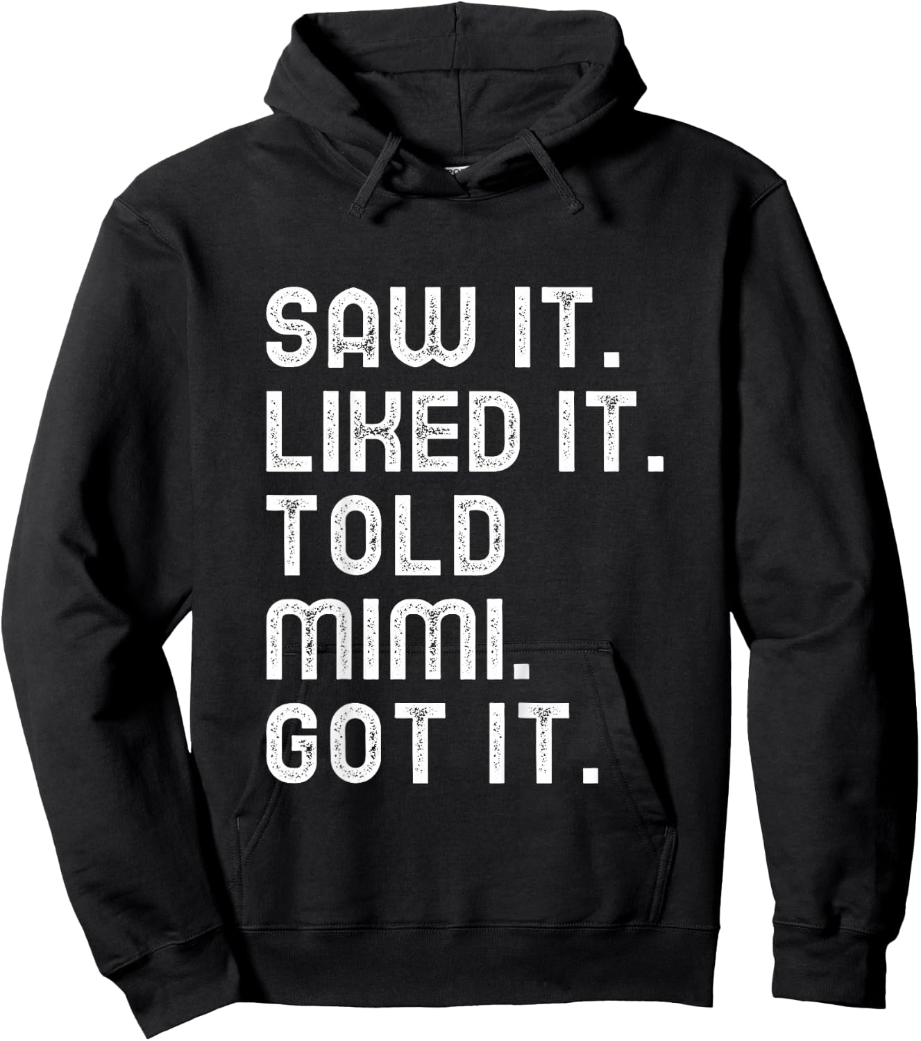 Kids Saw It Liked It Told Mimi Got It Funny Boys Girls Kids Hoodie - Hoodie | Black