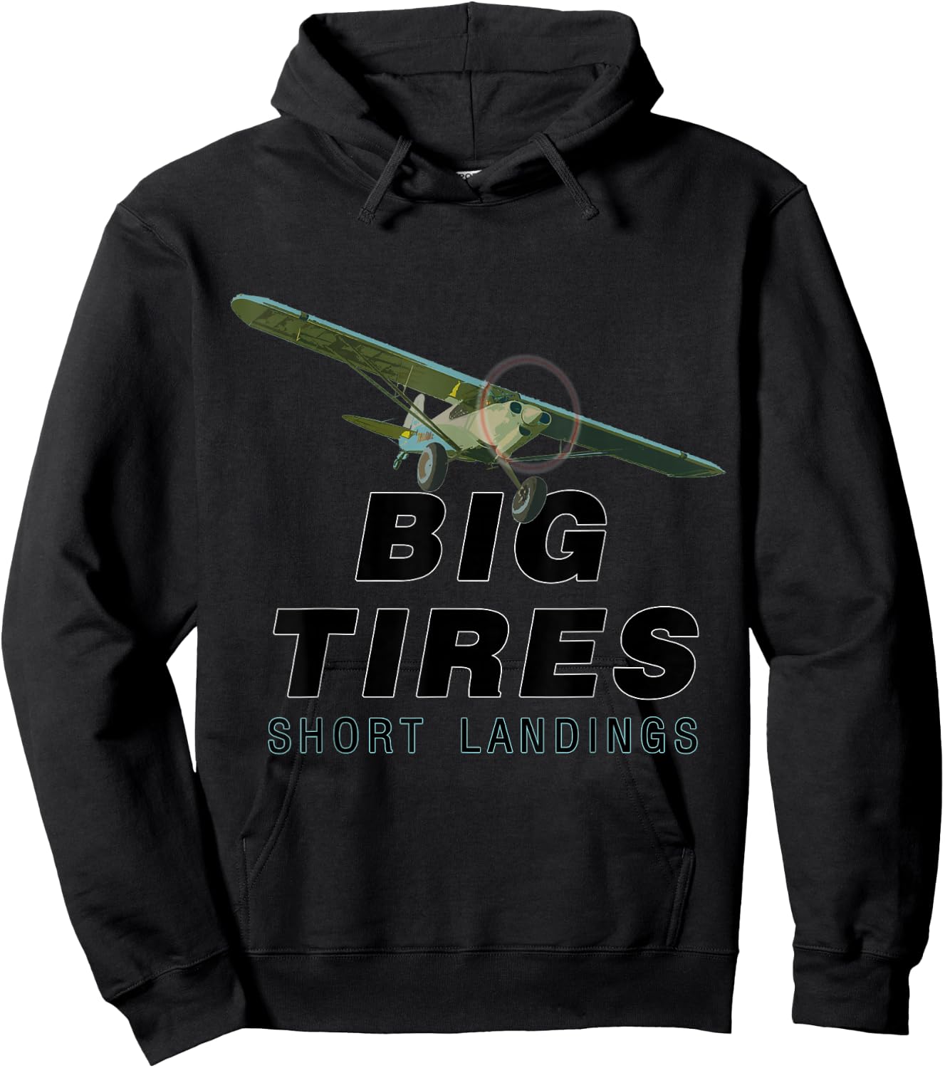 Big Tires Short landings Bush STOL Pilots funny Hoodie - Hoodie | Black