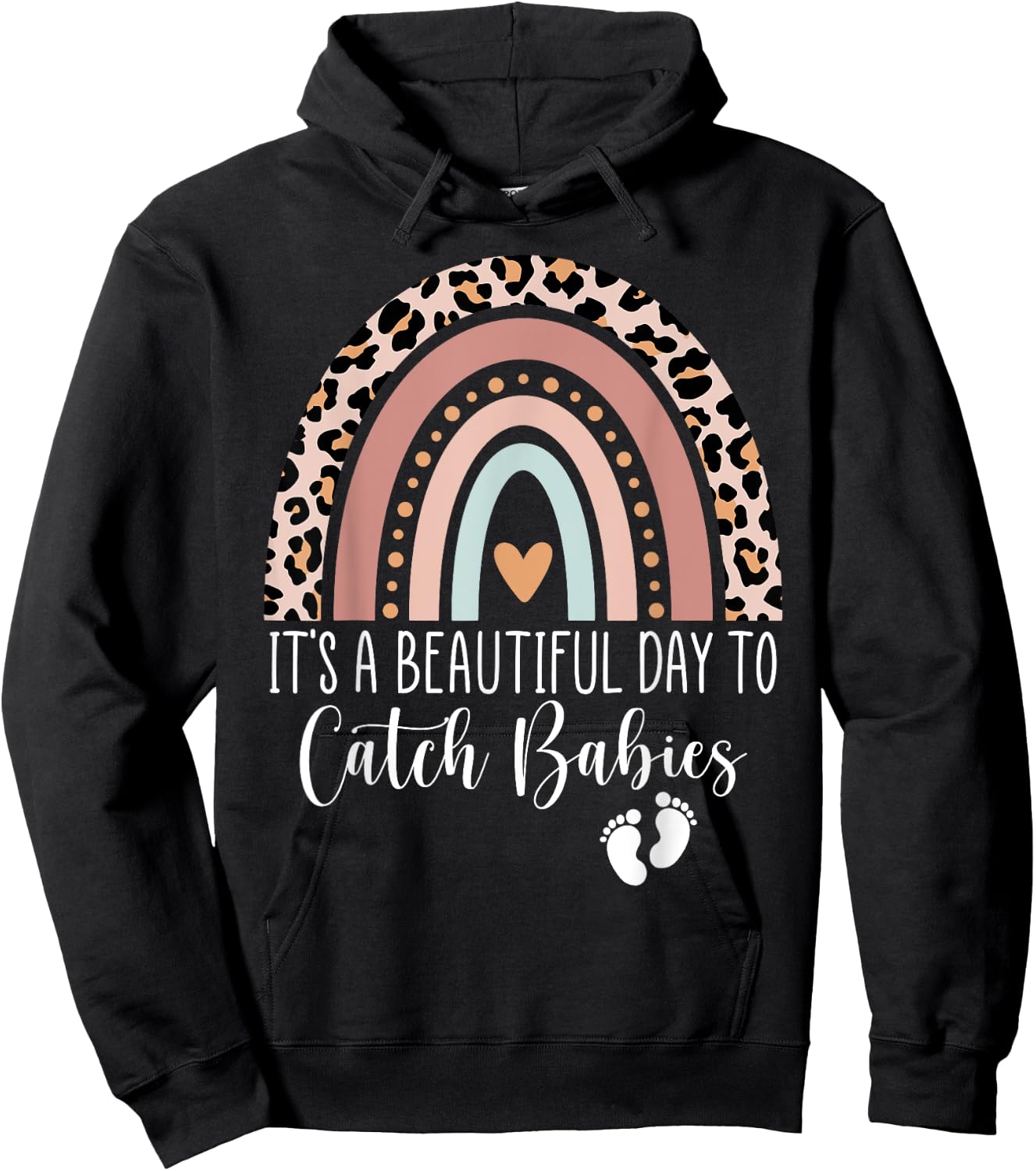 Its A Beautiful Day To Catch Babies Midwife LD Nurse Rainbow Hoodie - Hoodie | Black
