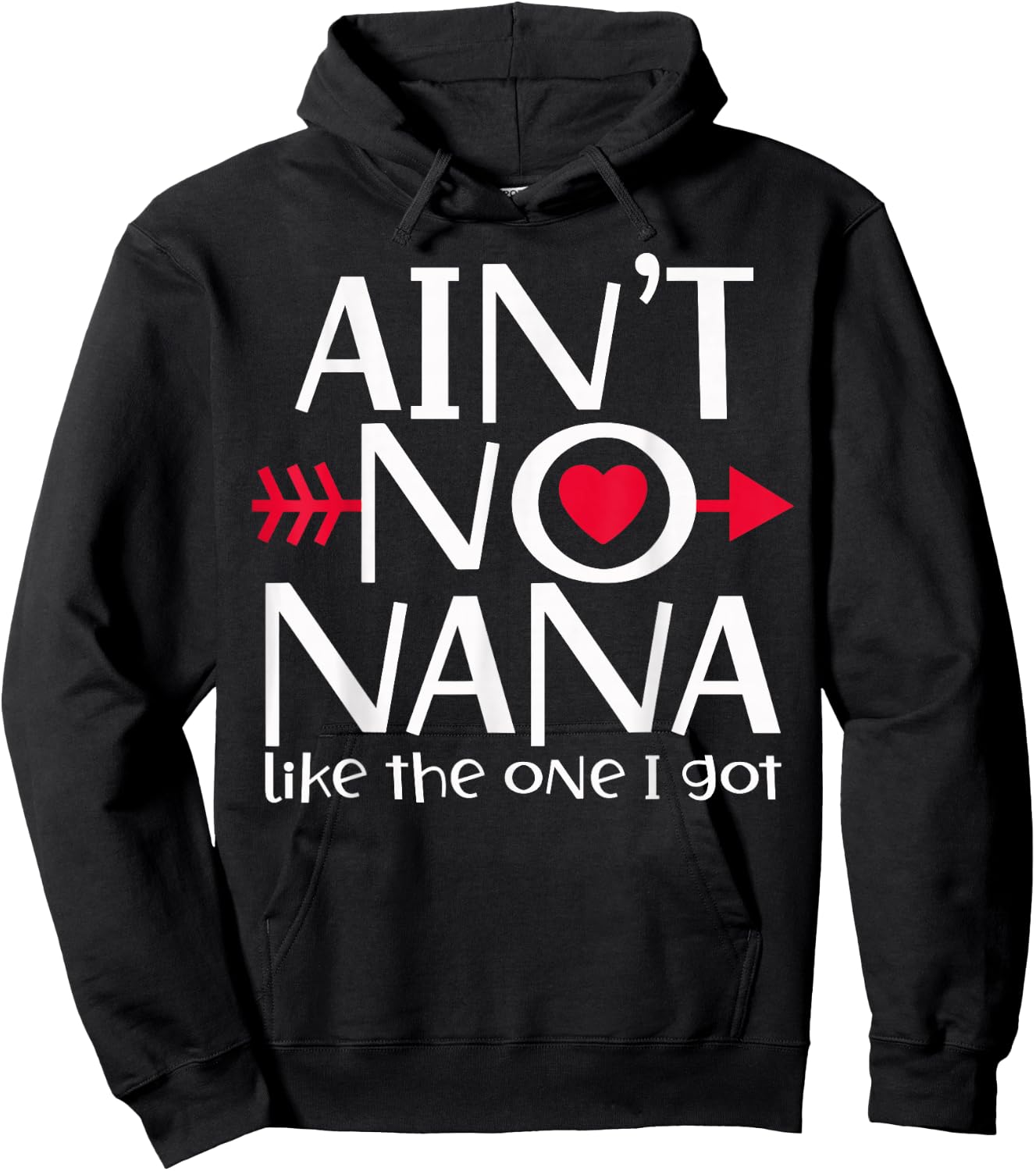 Ain't No Nana Like The One I Got Favs Funny Family Reunion Hoodie - Hoodie | Black