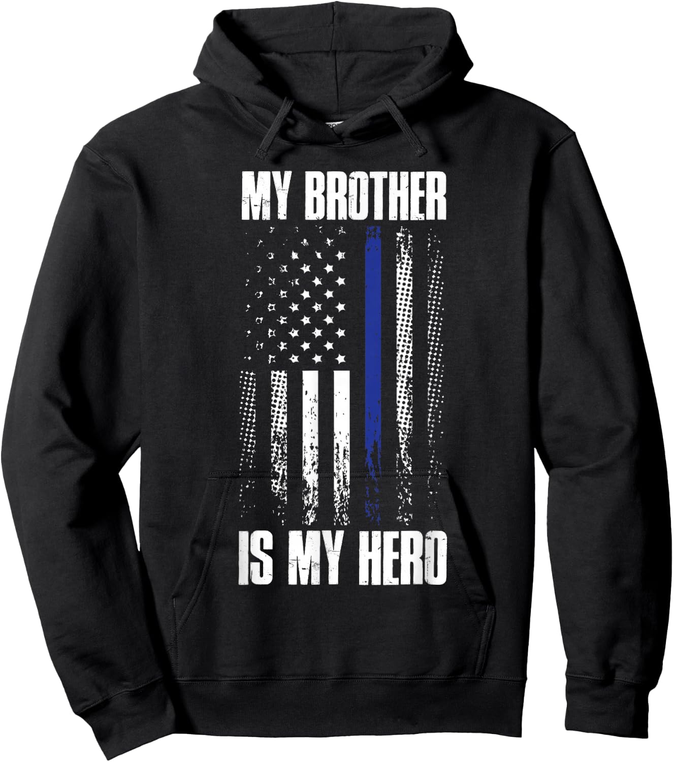 Police Flag My Brother Is My Hero Back The Blue Line Hoodie - Hoodie | Black