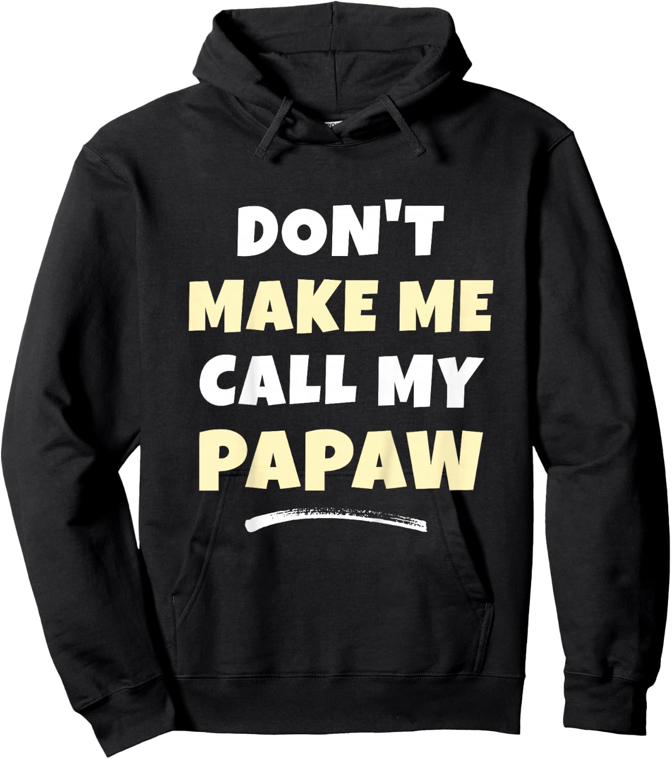 Kids Don't Make Me Call My Papaw Kids Grandkids Funny Hoodie - Hoodie | Black