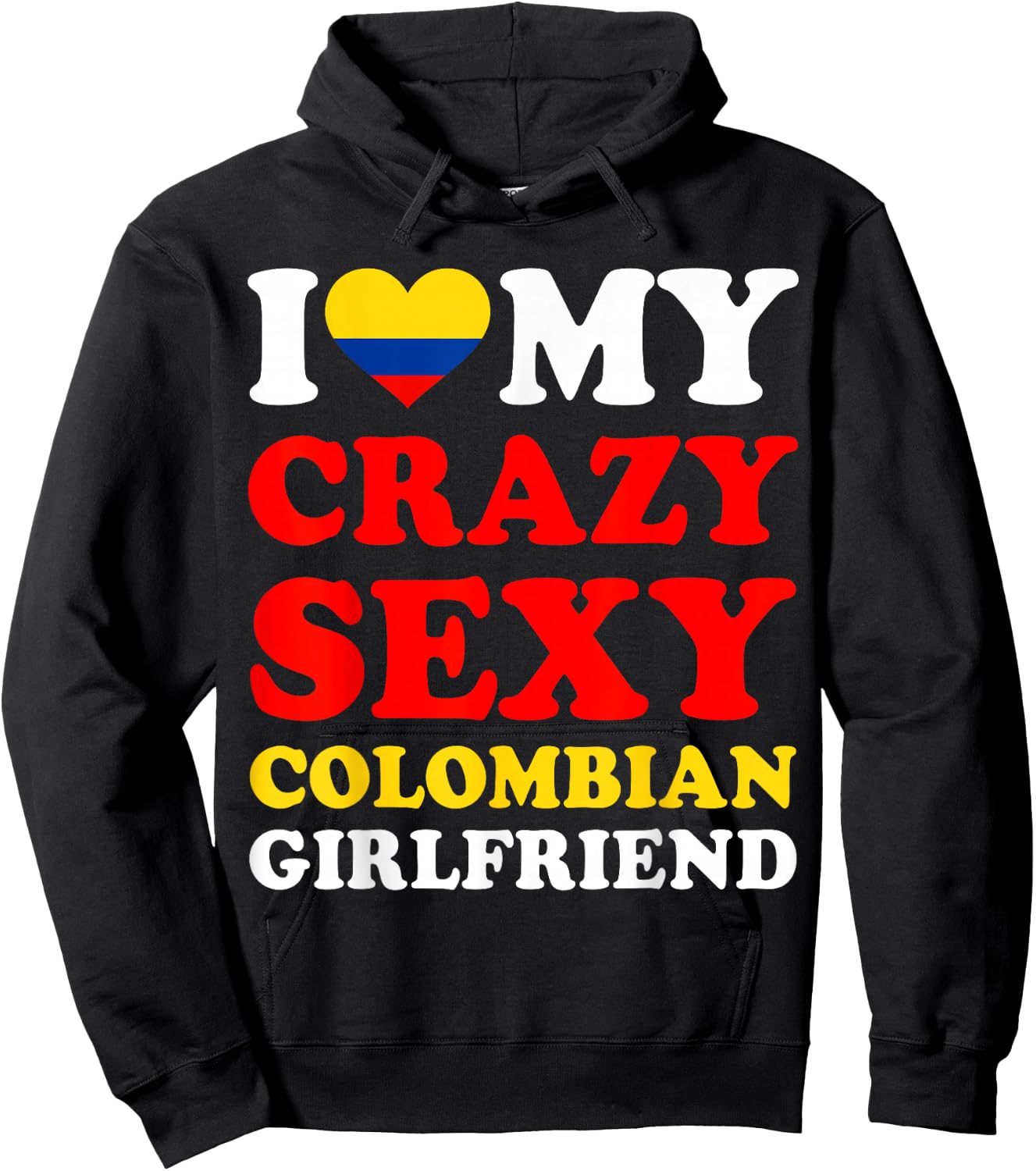 I love My Crazy Sexy Colombian Girlfriend Colombia Boyfriend Hoodie - Hoodie | Black