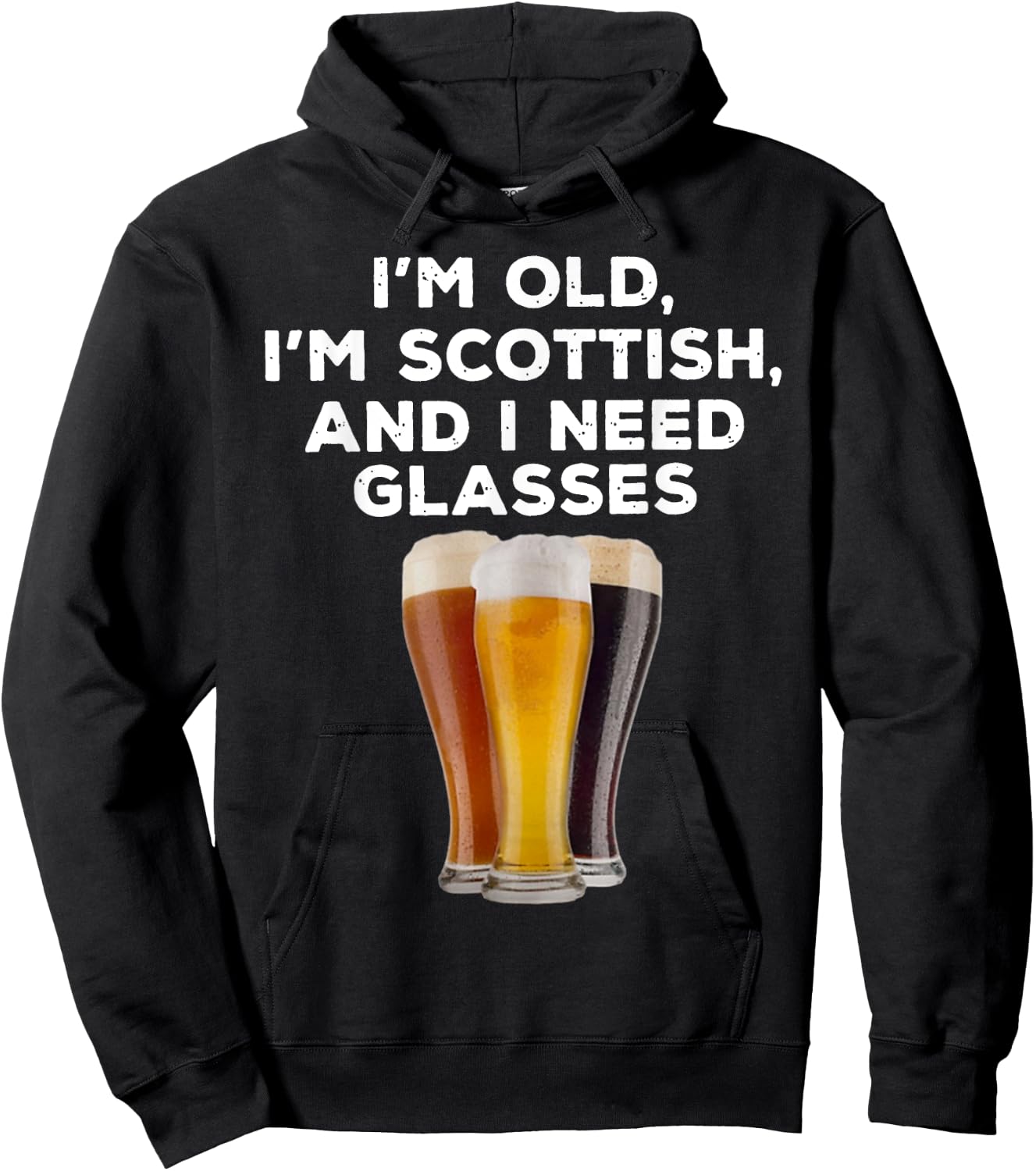 I'M OLD I'M SCOTTISH AND I NEED GLASSES Beer Lover Hoodie - Hoodie | Black