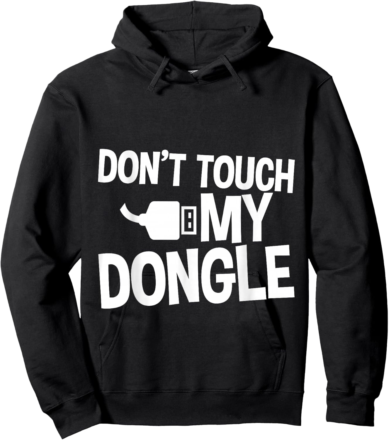 Don't Touch My Dongle Hoodie - Hoodie | Black