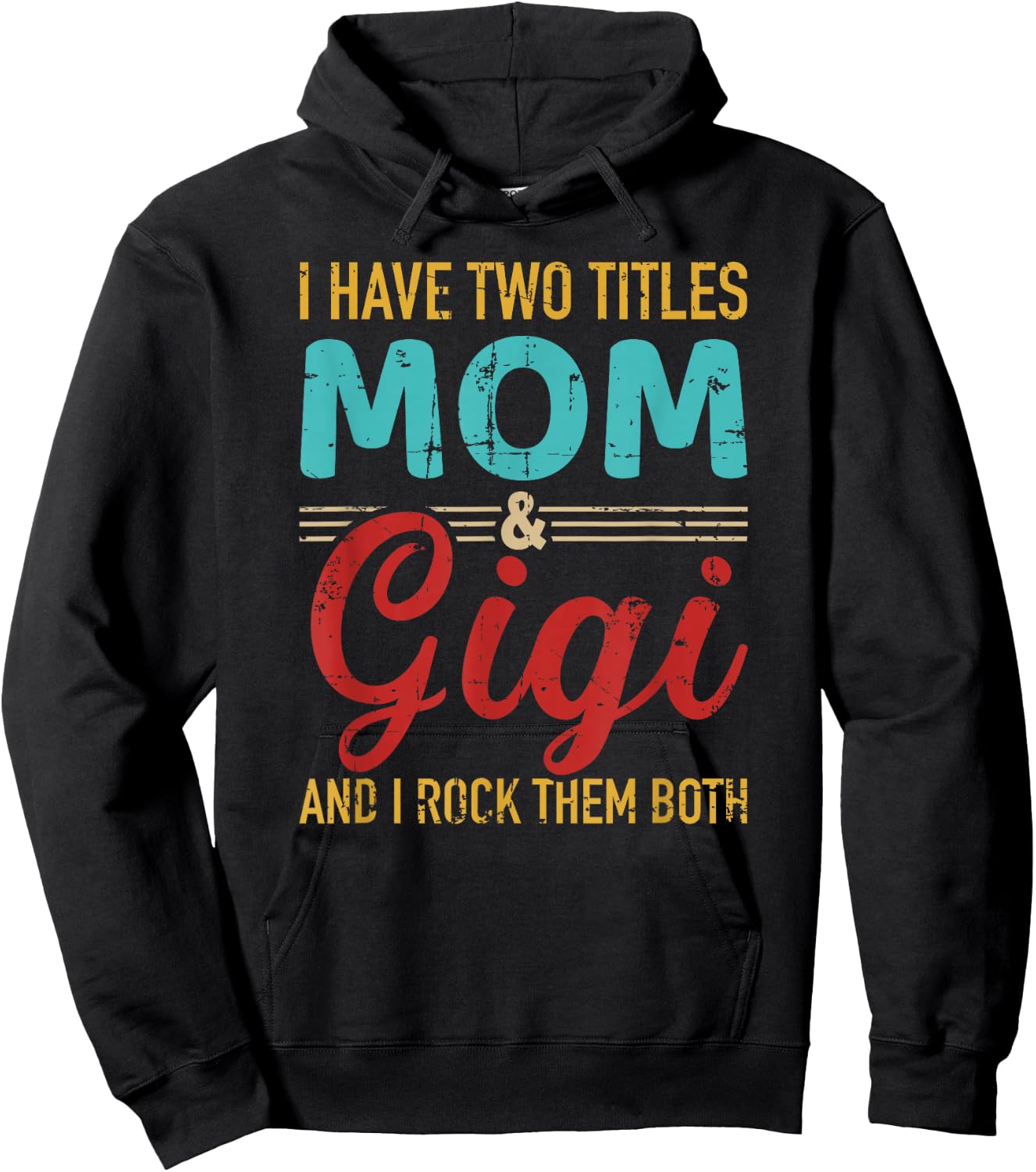 I have two titles mom and gigi grandma and rock both Hoodie - Hoodie | Black