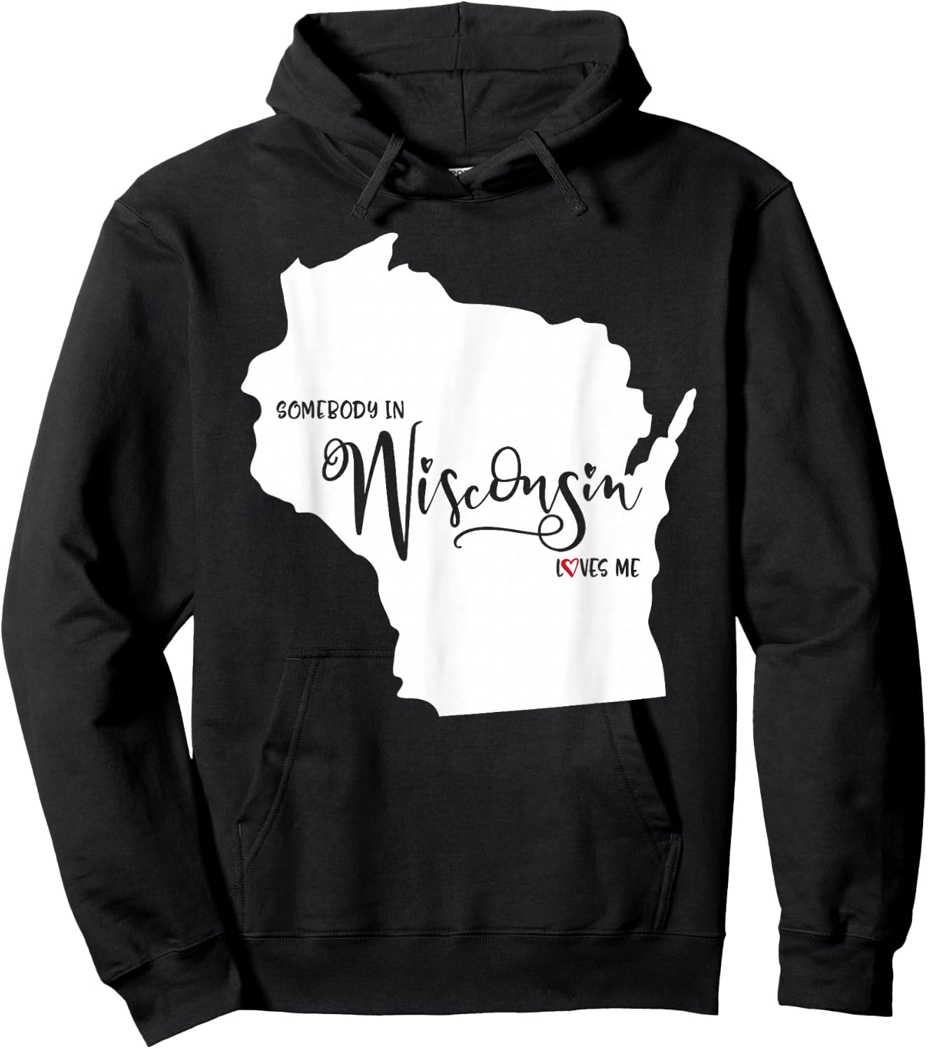 Somebody in Wisconsin Loves Me Hoodie - Hoodie | Black