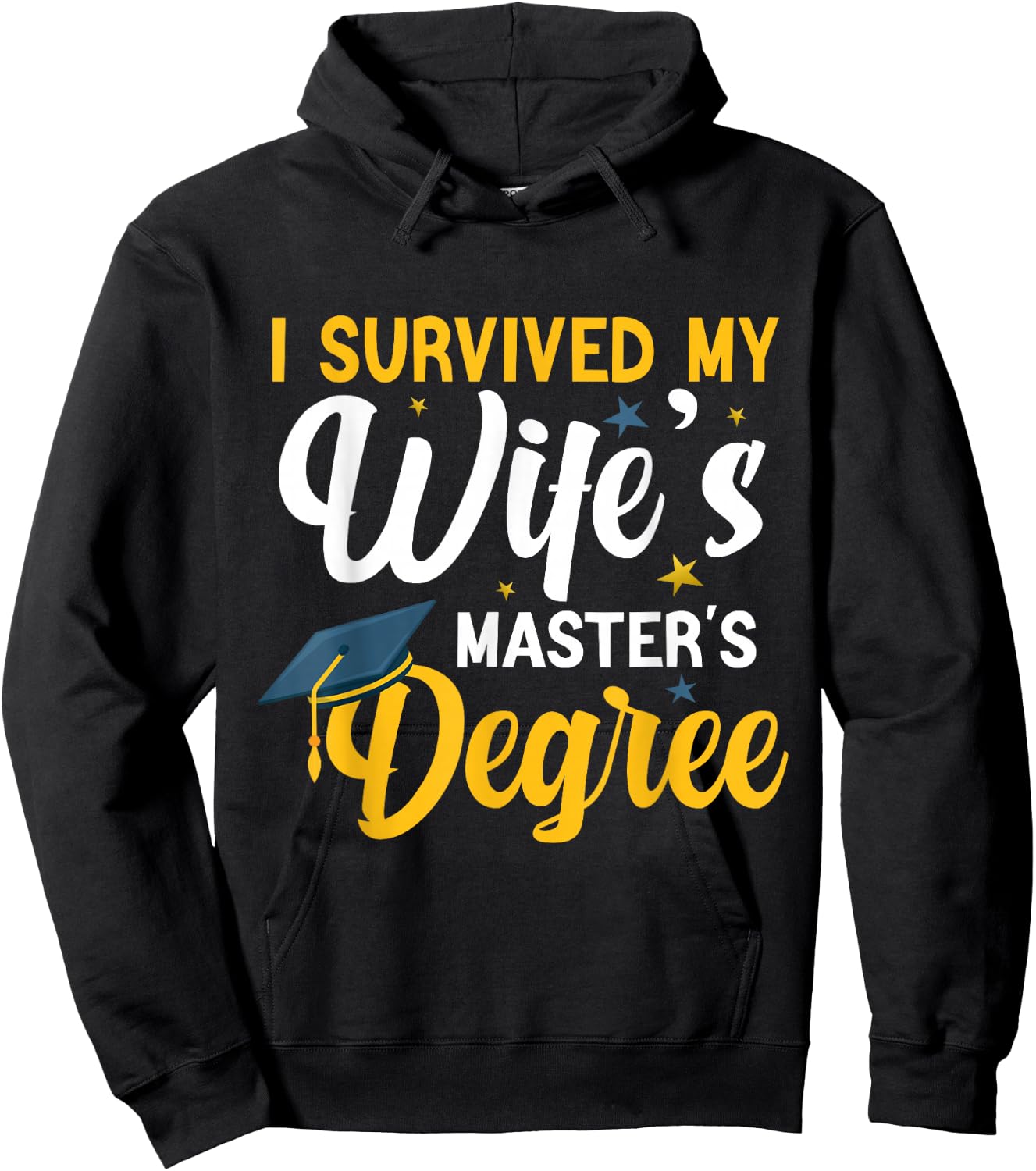 I Survived My Wife's Masters Degree Funny Wife Graduation Hoodie - Hoodie | Black