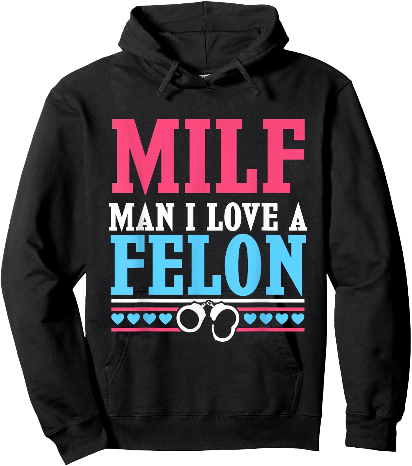MILF Prison Wife - Man I Love A Felon Hoodie - Hoodie | Black