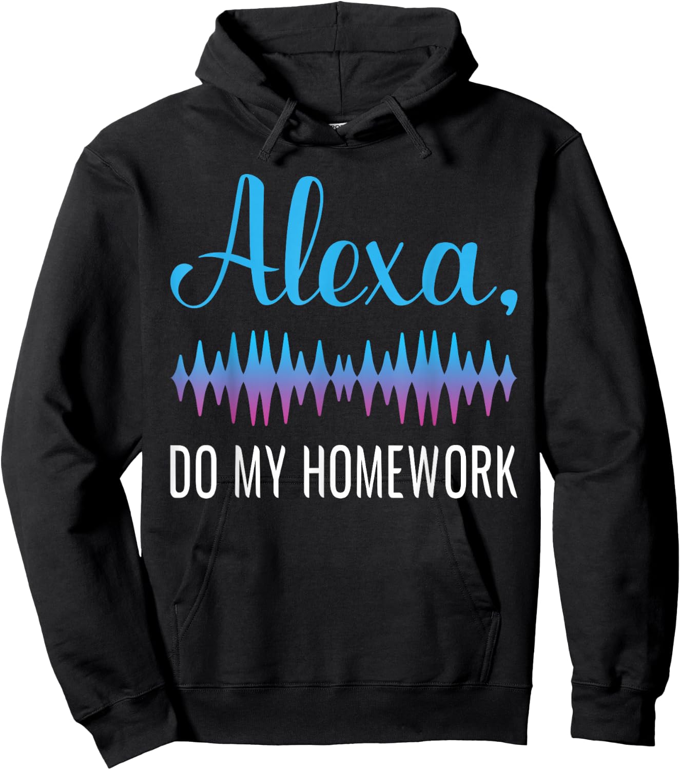 Alexa, Do My Homework Funny Kids Joke Hoodie - Hoodie | Black