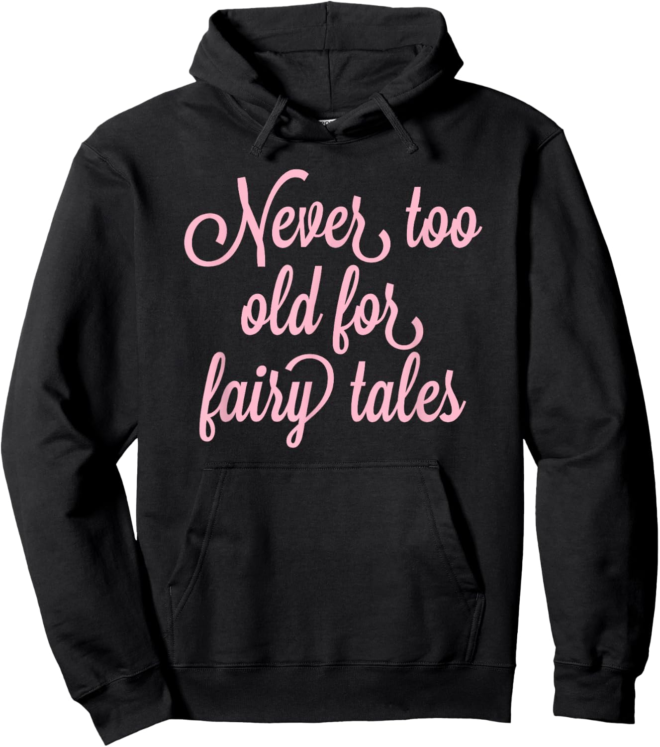 Never Too Old For Fairy Tales Hoodie - Hoodie | Black