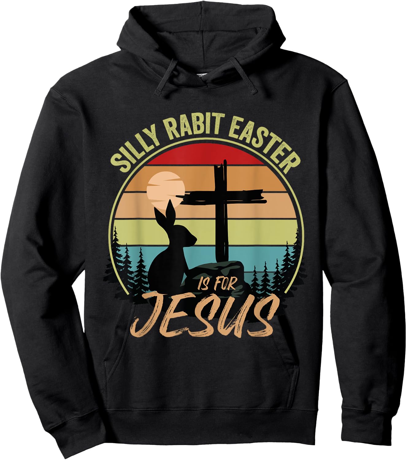 Silly Rabbit Easter Is For Jesus Retro Vintage Easter Day Hoodie - Hoodie | Black