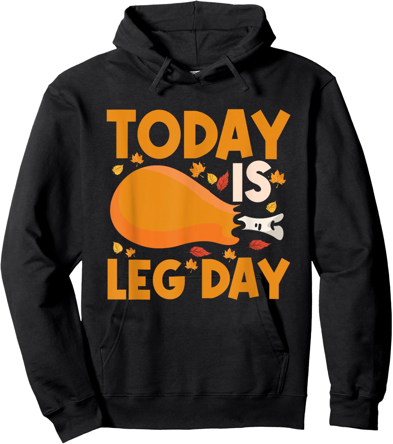 Today Is Leg Day Chicken Leg Drumstick Bodybuilder Fitness Hoodie - Hoodie | Black