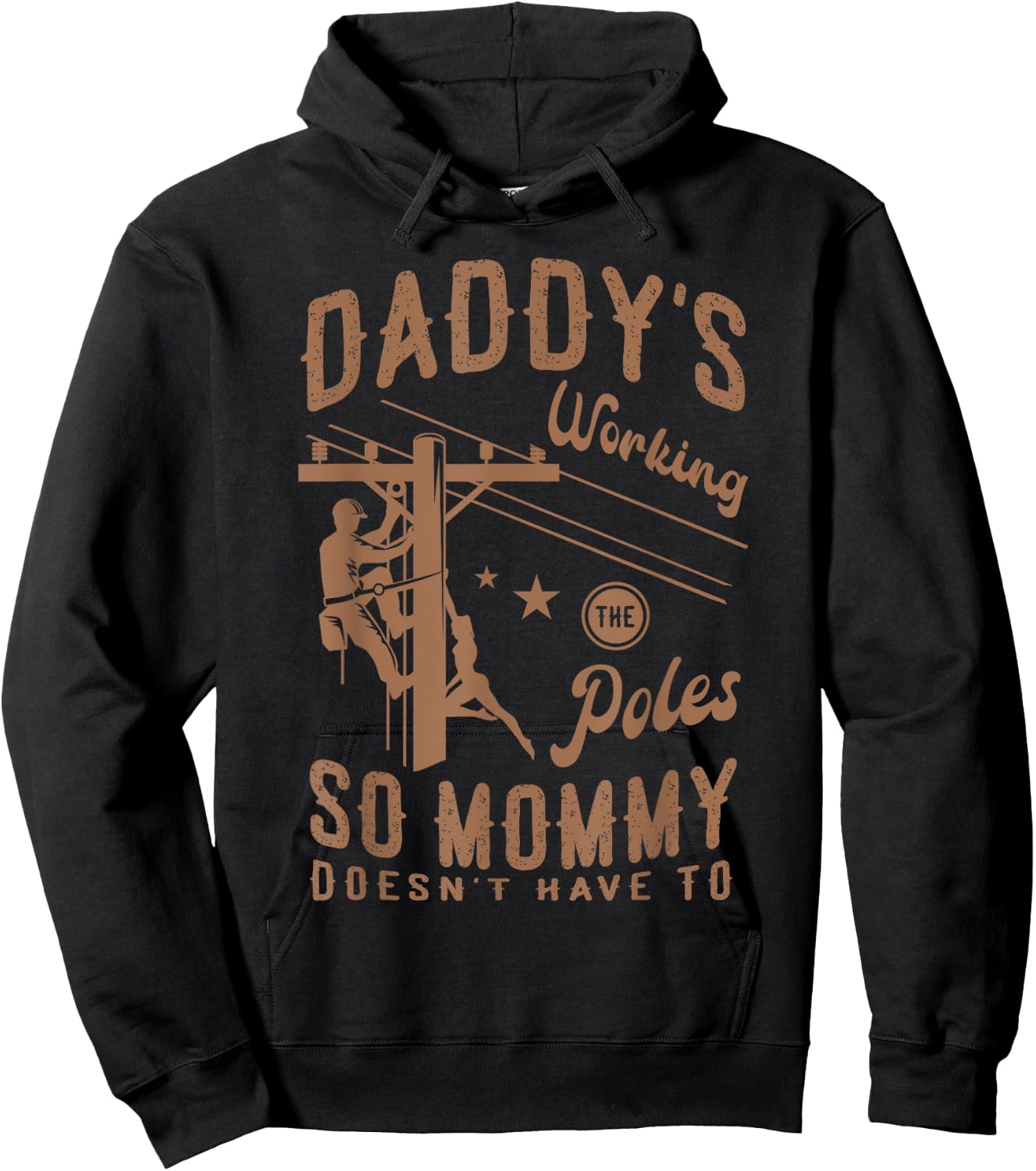 Daddy's working the poles so mommy doesn't have to Lineman Hoodie - Hoodie | Black