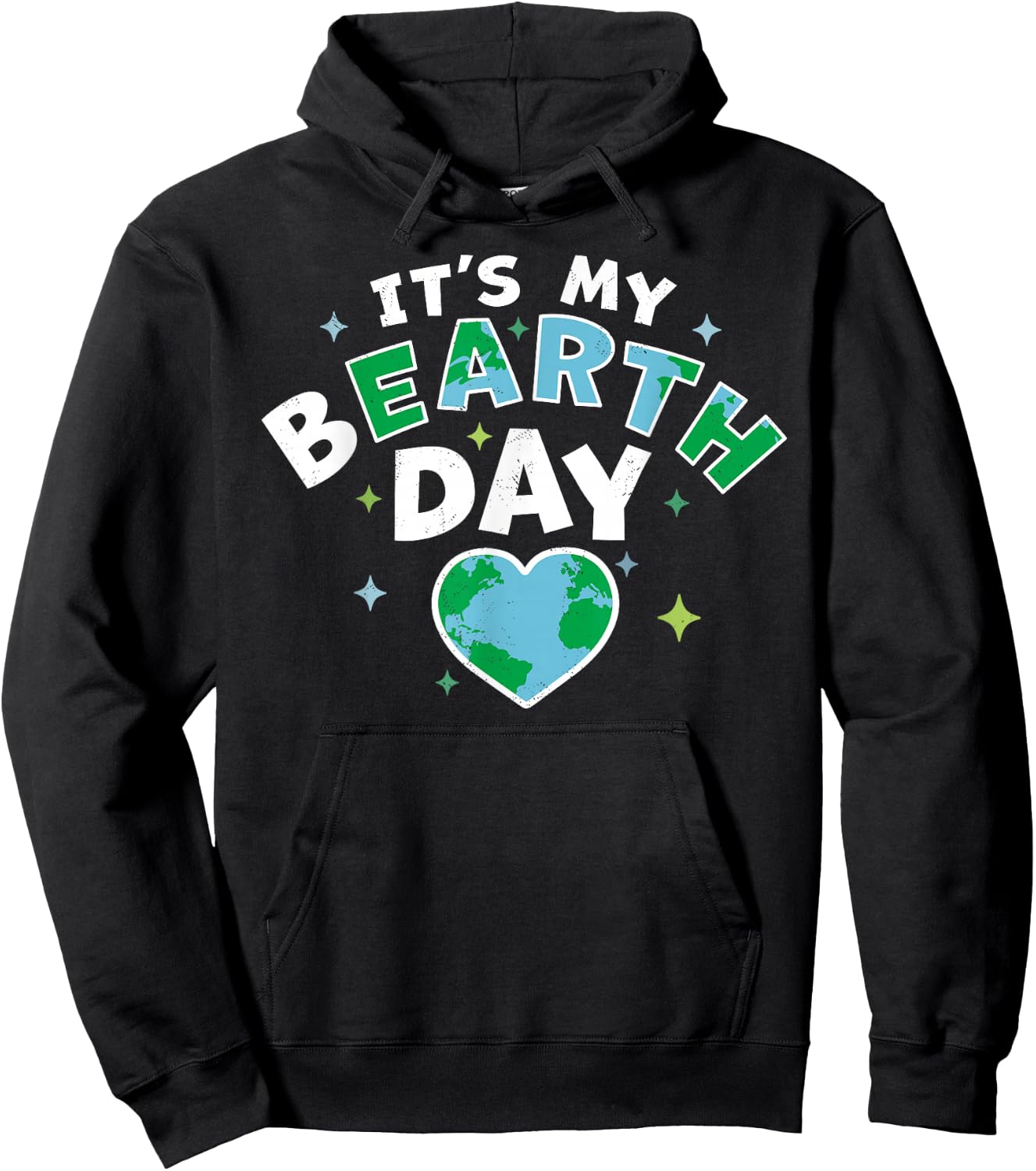 It's My BEarth Day - It's My Earth Day Birthday April 22 Hoodie - Hoodie | Black
