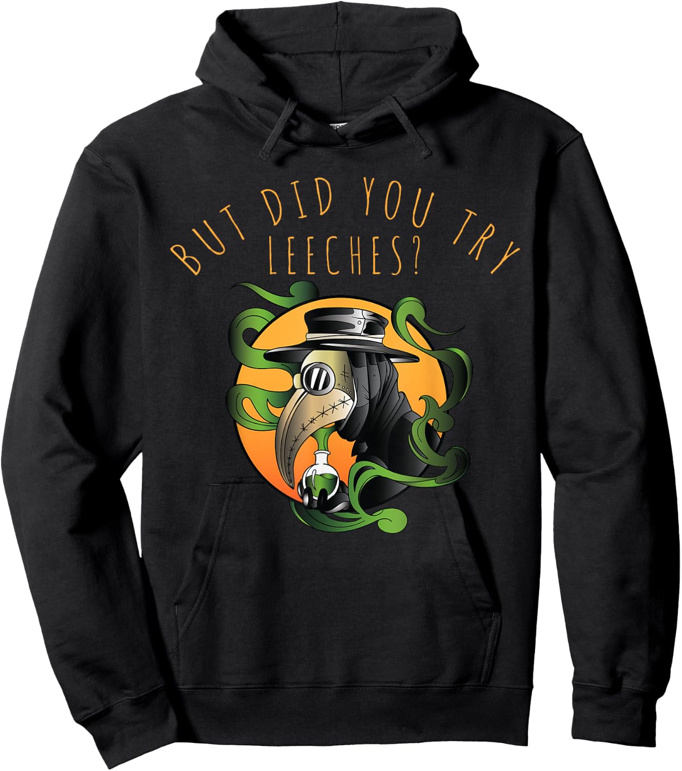 But Did You Try Leeches Middle Age Medicine Steampunk Hoodie - Hoodie | Black