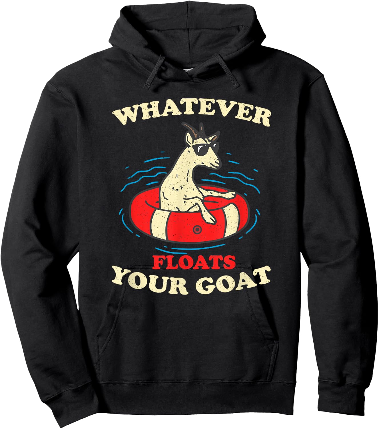 Whatever Floats Your Goat Summer Float Trip River Tubing Hoodie - Hoodie | Black