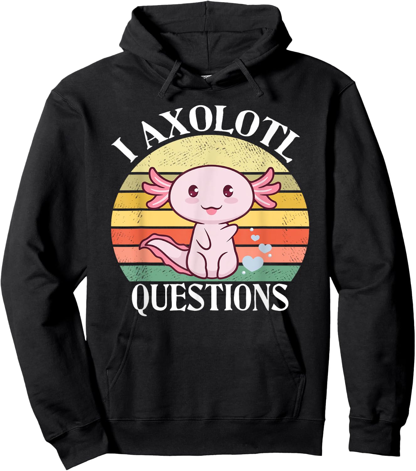 I Axolotl Questions Funny Axolotl Costume For Axolotl Lovers Hoodie - Hoodie | Black