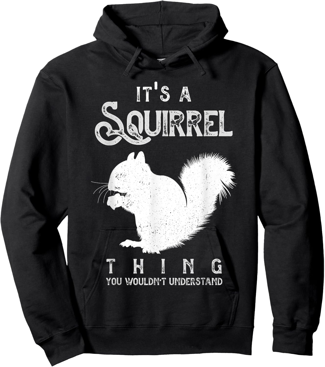 It's A Squirrel Thing Funny Squirrels Love Hoodie - Hoodie | Black
