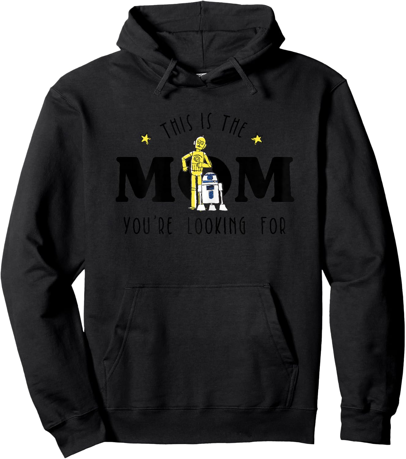 Star Wars Mother's Day This Is The Mom You're Looking For Hoodie - Hoodie | Black