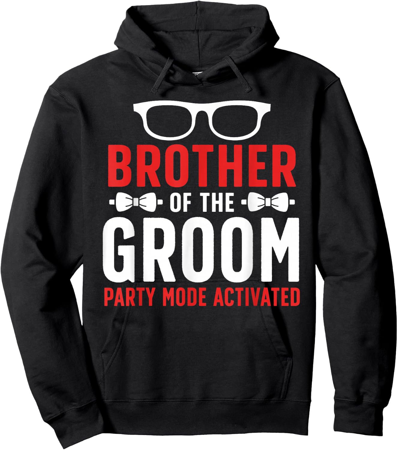 Brother Of The Groom Party Mode Activated Groom's Brother Hoodie - Hoodie | Black