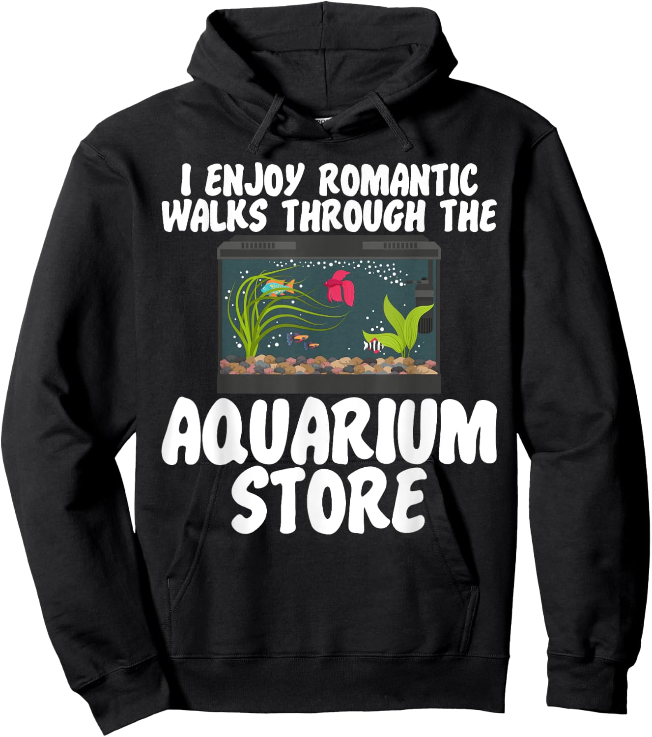 I Enjoy Romantic Walks Through the Aquarium Store Hoodie - Hoodie | Black