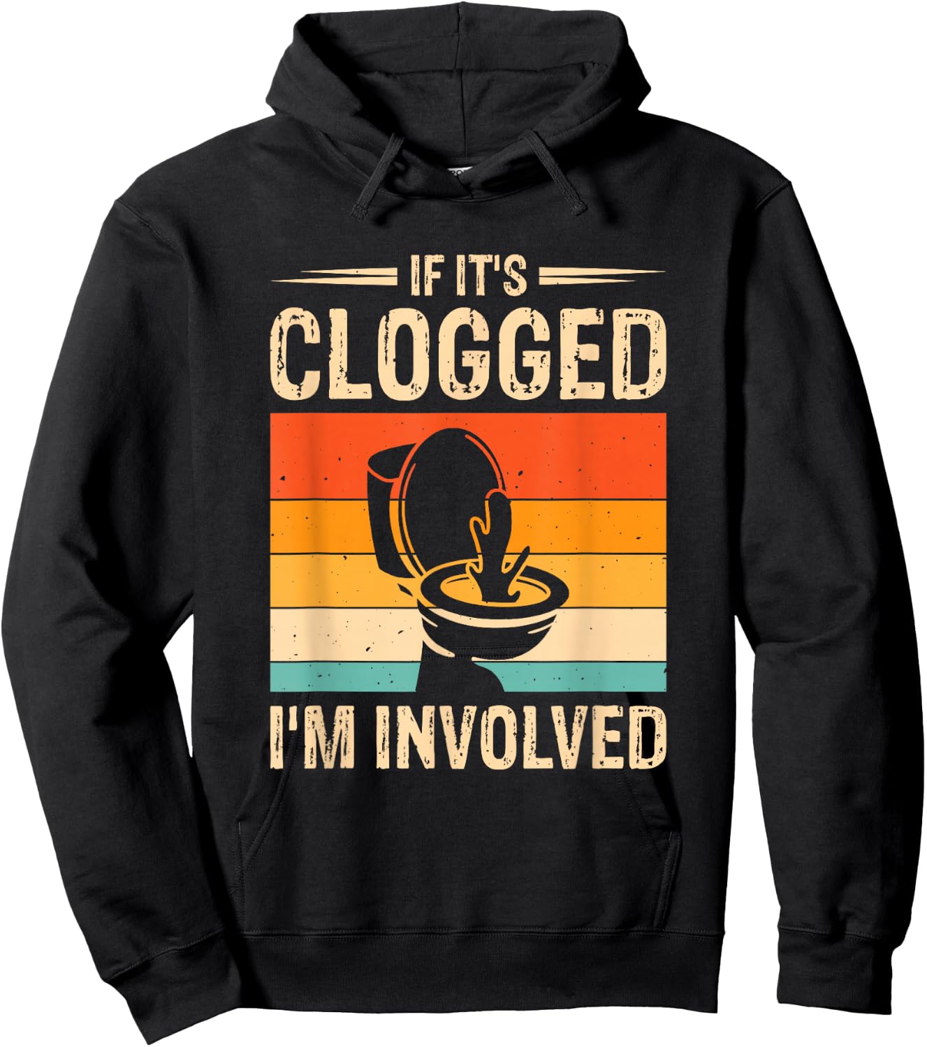 If It's Clogged I'm Involved Hoodie - Hoodie | Black