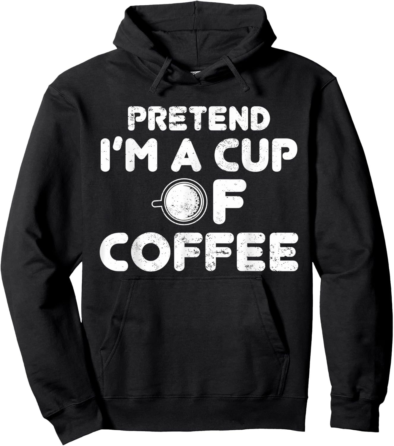 Pretend I'm Cup of Coffee | Costume For Halloween Hoodie - Hoodie | Black
