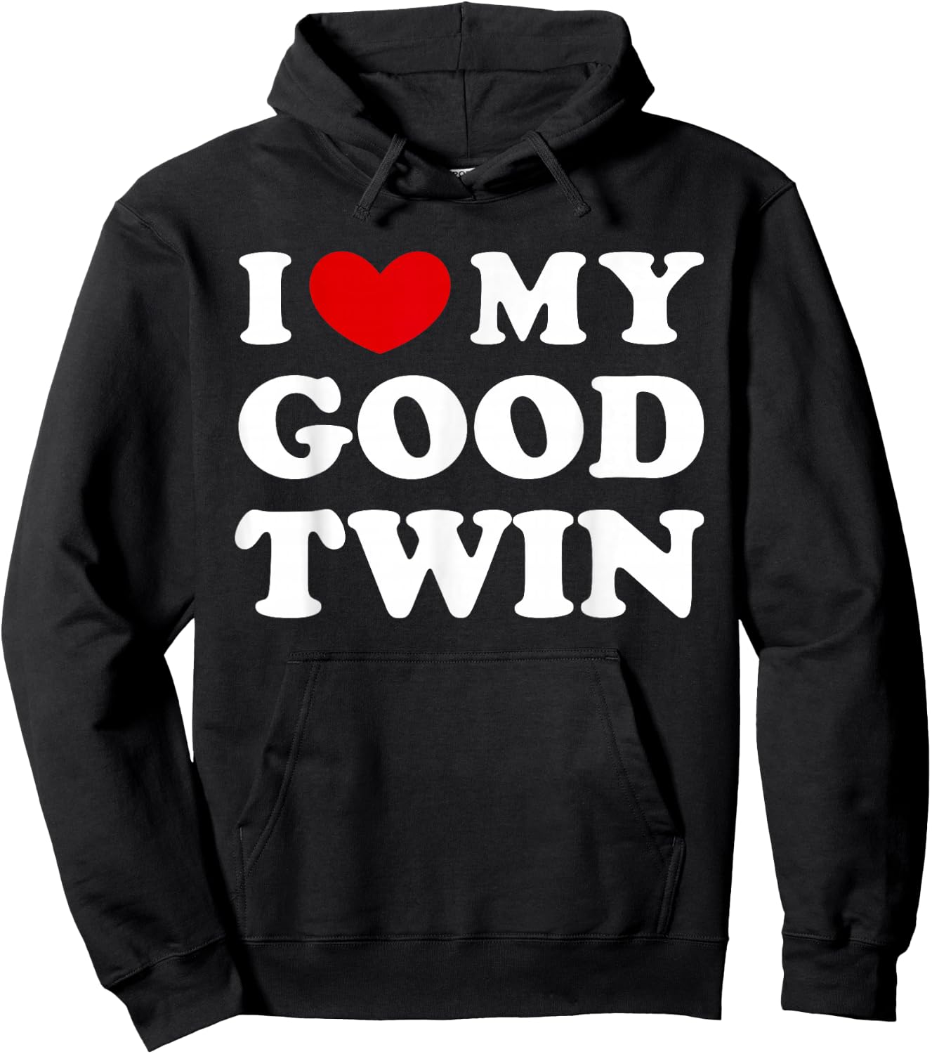 I Love My Good Twin, I Love My Good Twin Hoodie - Hoodie | Black