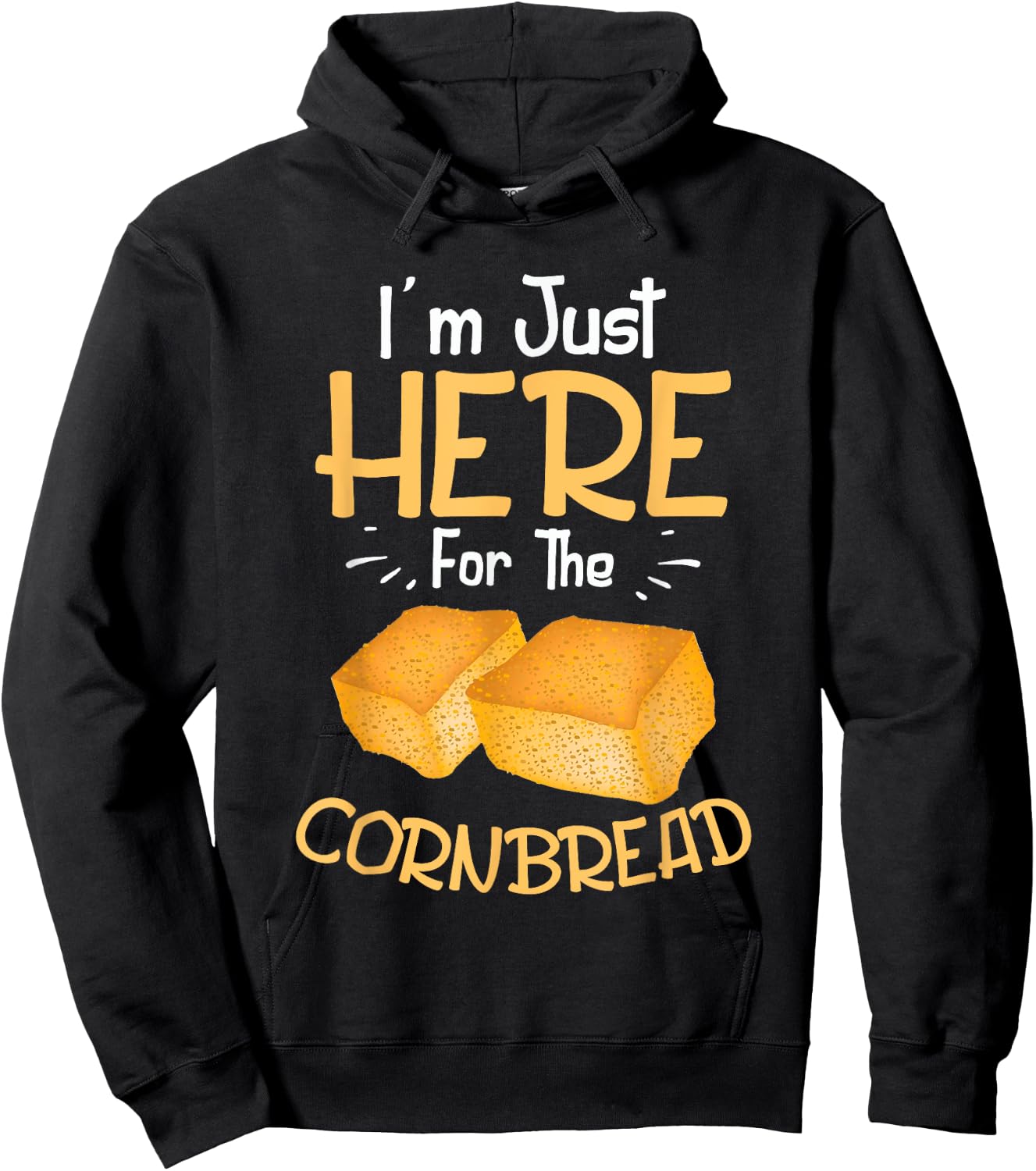 I'm Just Here For The Cornbread Funny Gluten Free Food Gift Hoodie - Hoodie | Black
