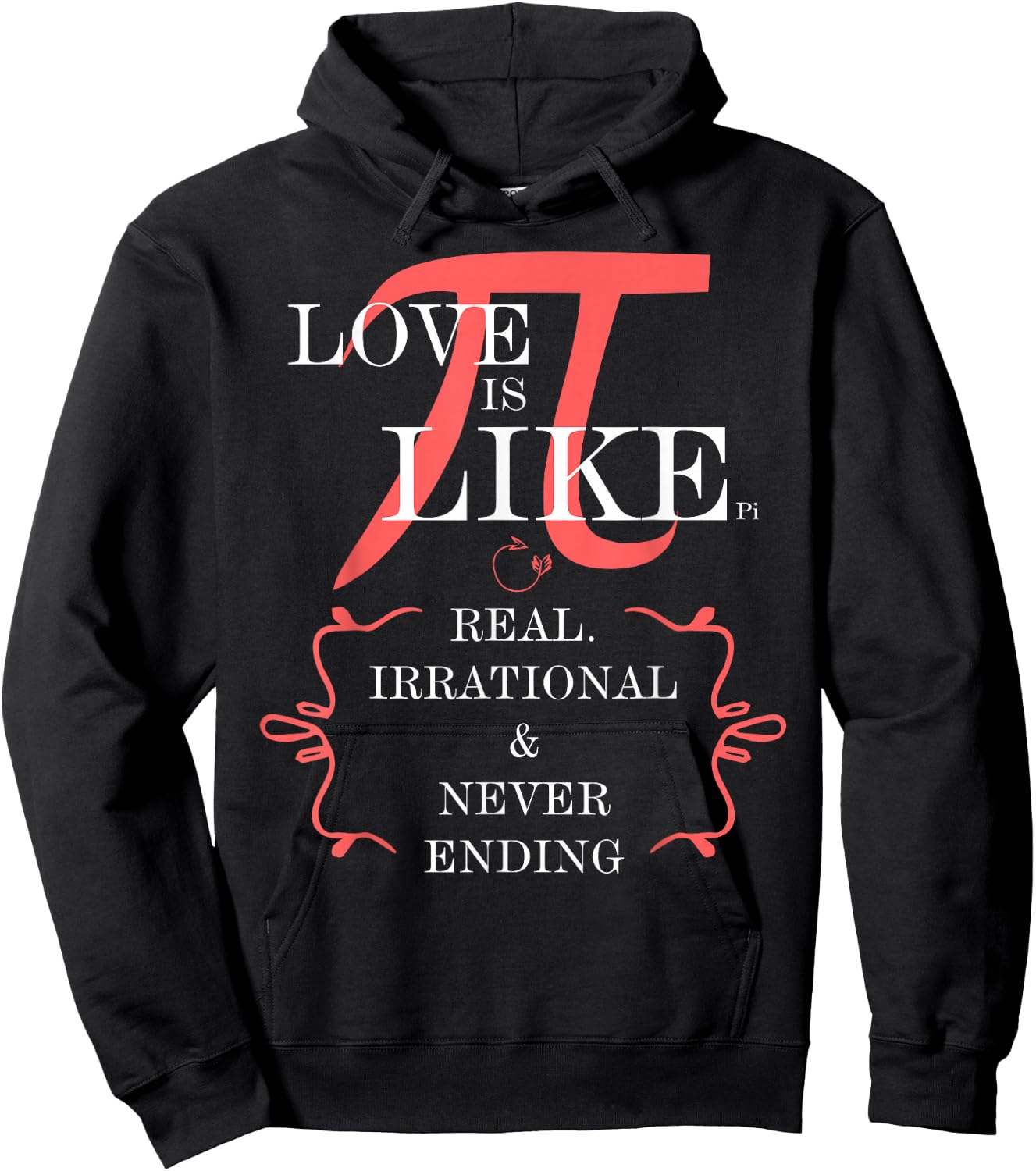 Love is like PI. Real, irrational, never ending Hoodie - Hoodie | Black