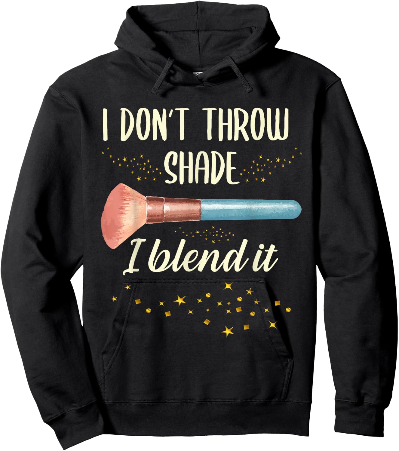 I Don't Throw Shade I Blend It | Make Up | Makeup Artist Hoodie - Hoodie | Black