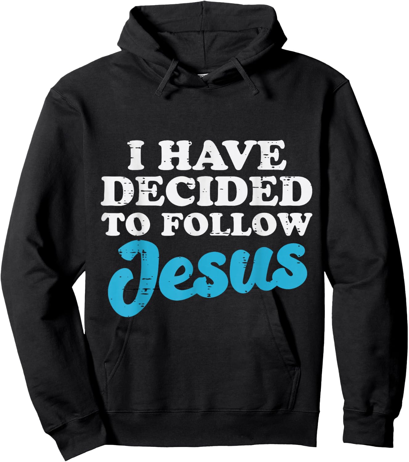 I Have Decided To Follow Jesus God Christian Men Women Kids Hoodie - Hoodie | Black