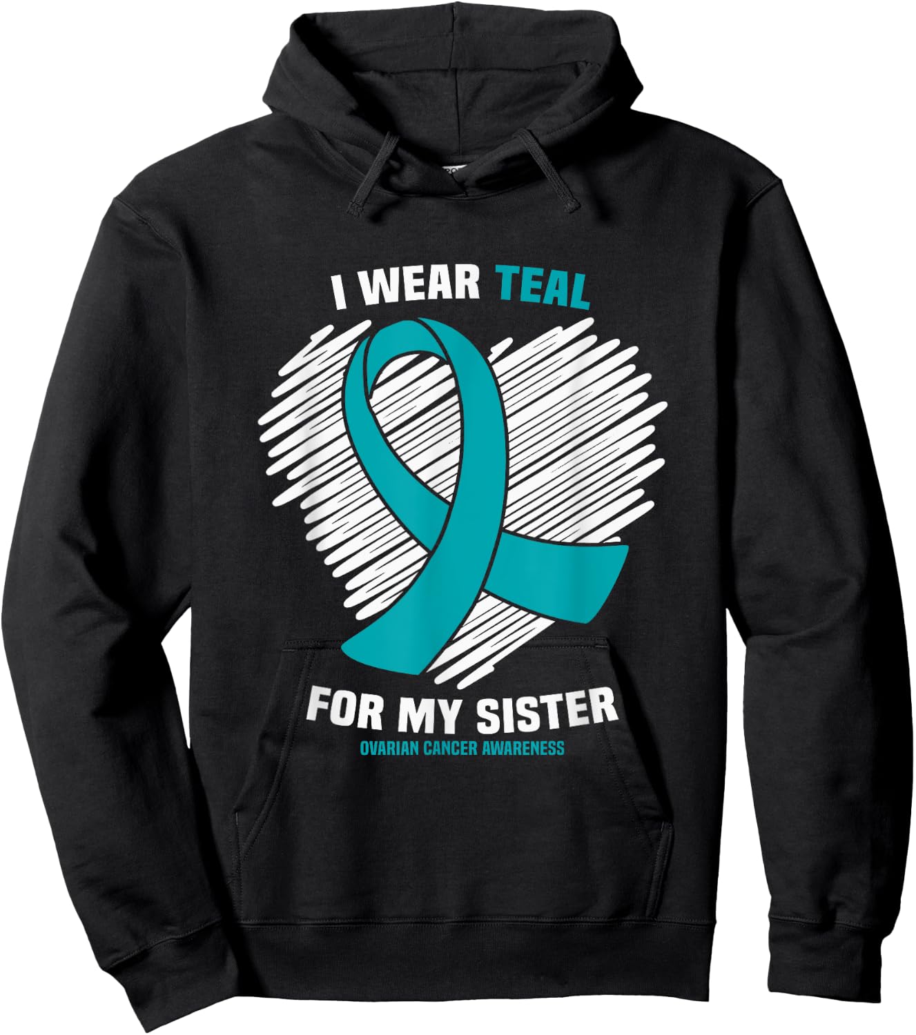 I Wear Teal For My Sister Ovarian Cancer Awareness Hoodie - Hoodie | Black