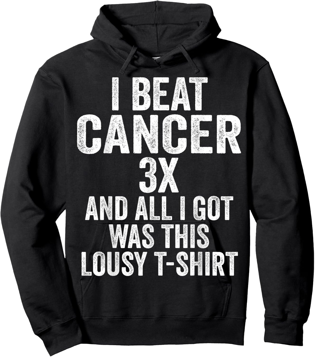 Beat Cancer Three Times And All I Got Was This Shirt Hoodie - Hoodie | Black