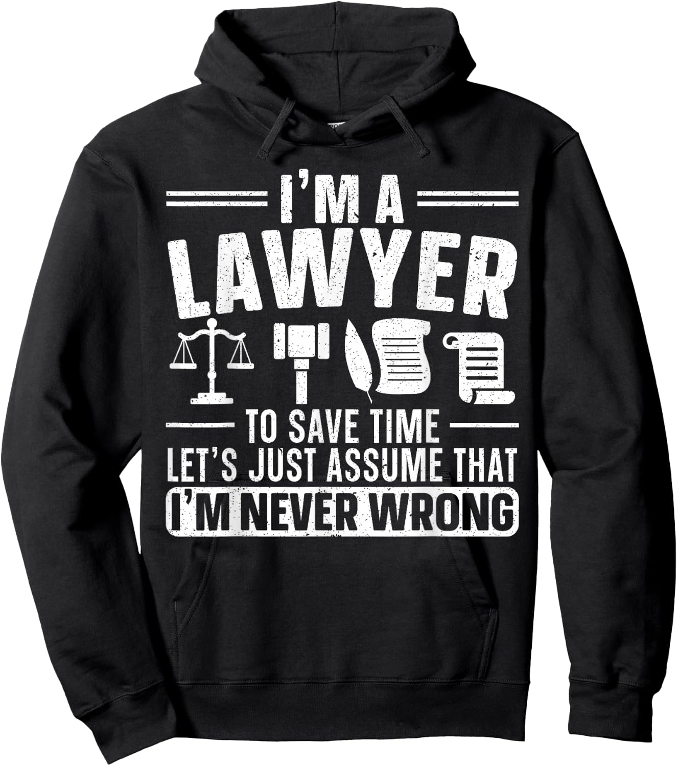 I'm A Lawyer I'm Never Wrong Funny Justice Attorney Hoodie - Hoodie | Black